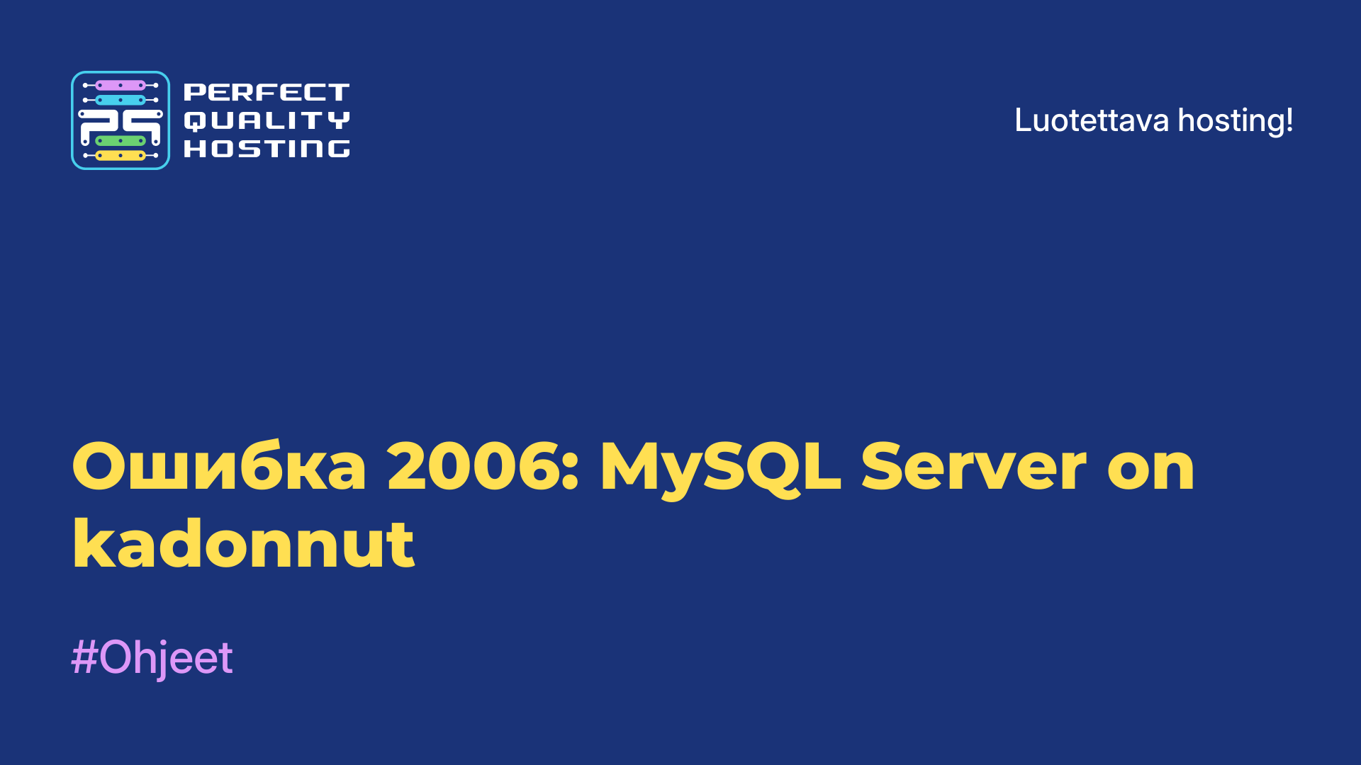 Ошибка 2006: MySQL Server on kadonnut