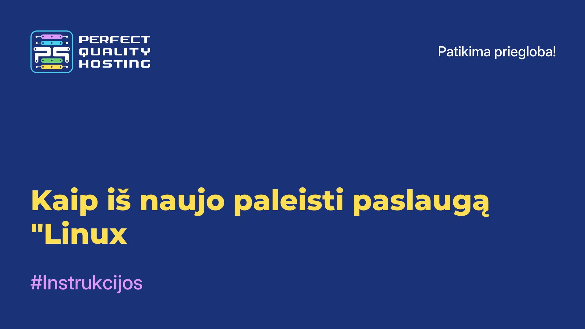 Kaip iš naujo paleisti paslaugą "Linux