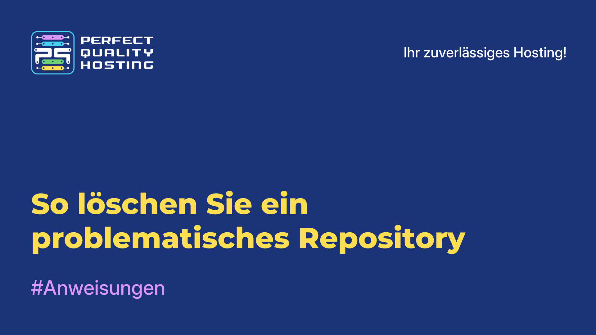 So löschen Sie ein problematisches Repository