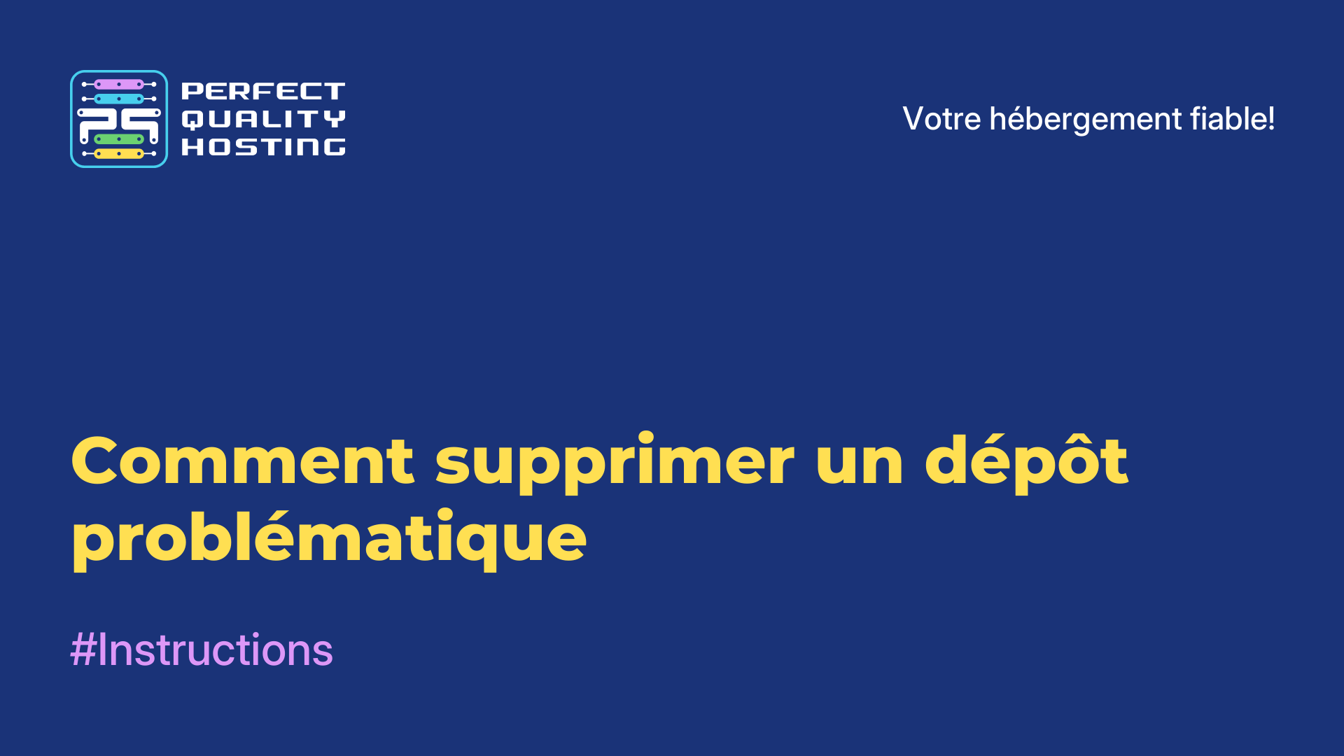 Comment supprimer un dépôt problématique