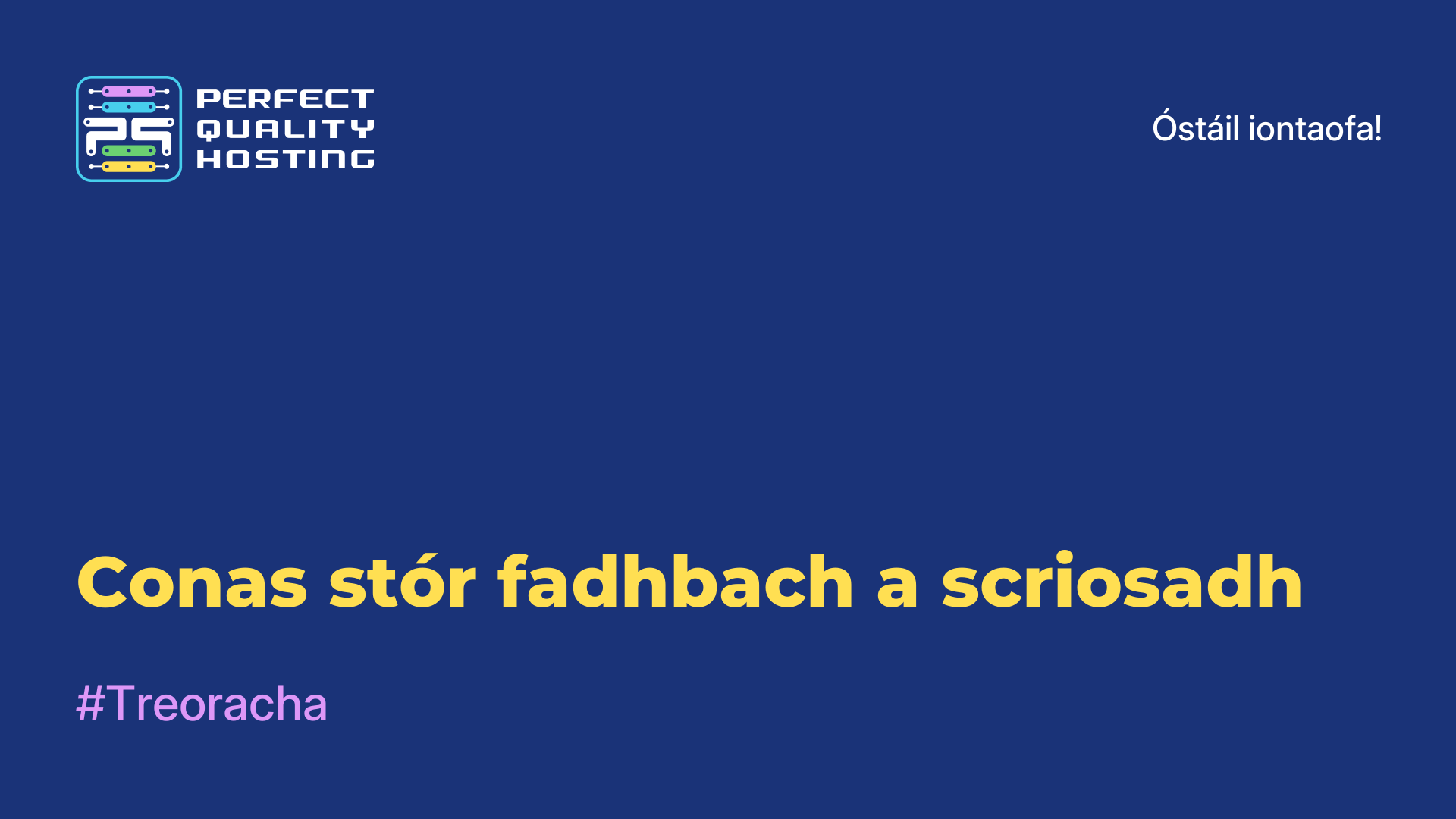 Conas stór fadhbach a scriosadh