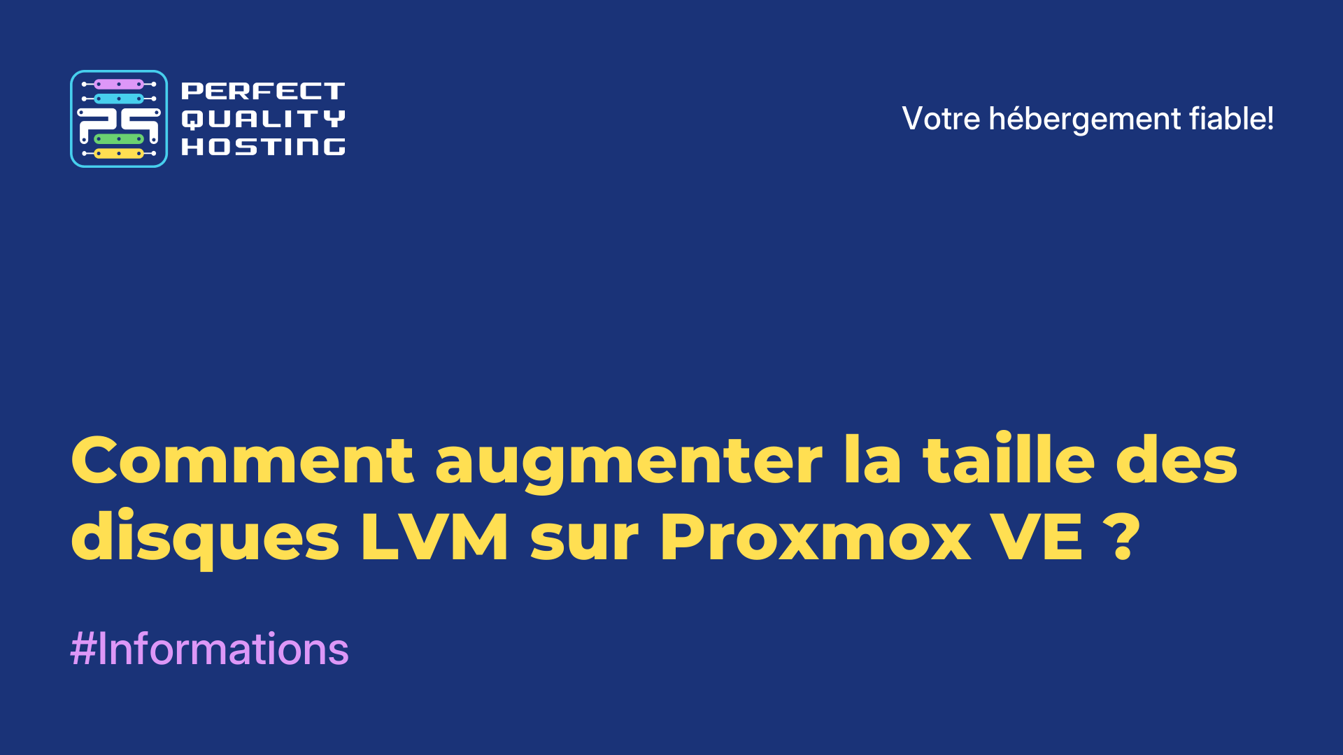 Comment augmenter la taille des disques LVM sur Proxmox VE ?