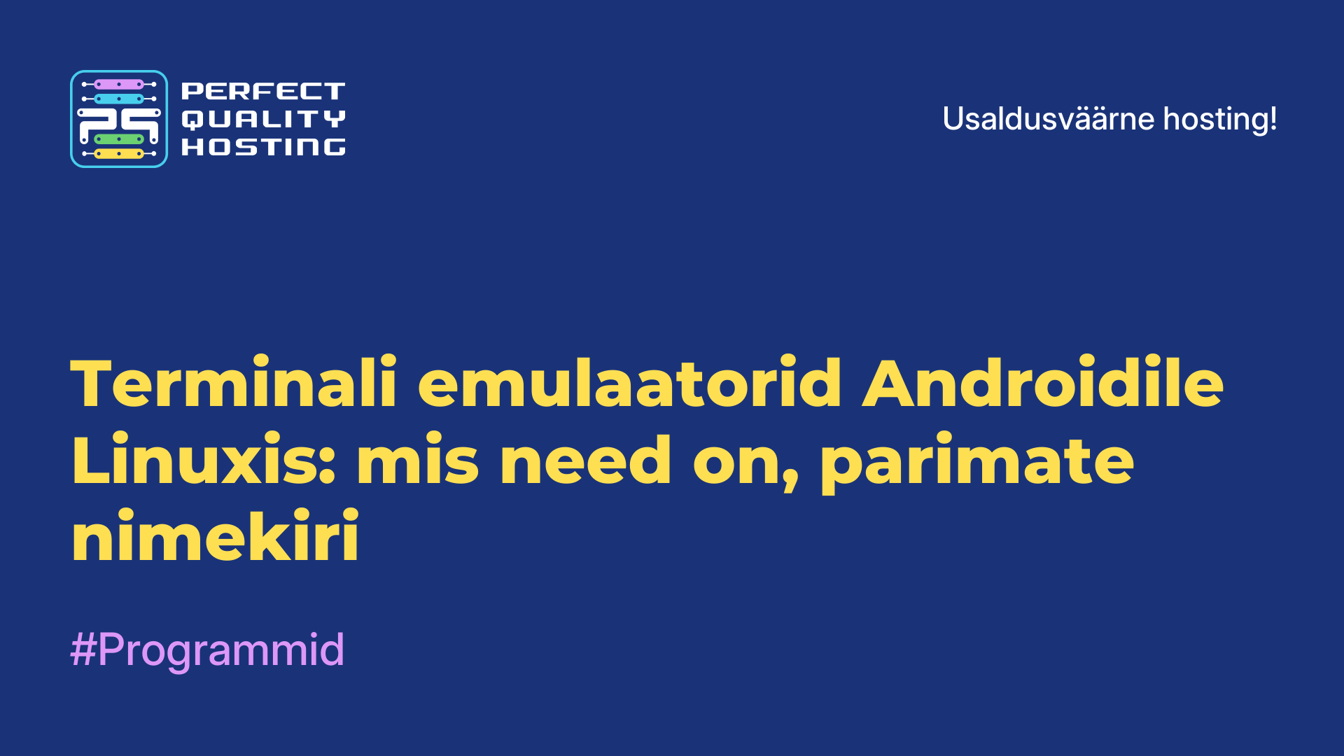 Terminali emulaatorid Androidile Linuxis: mis need on, parimate nimekiri