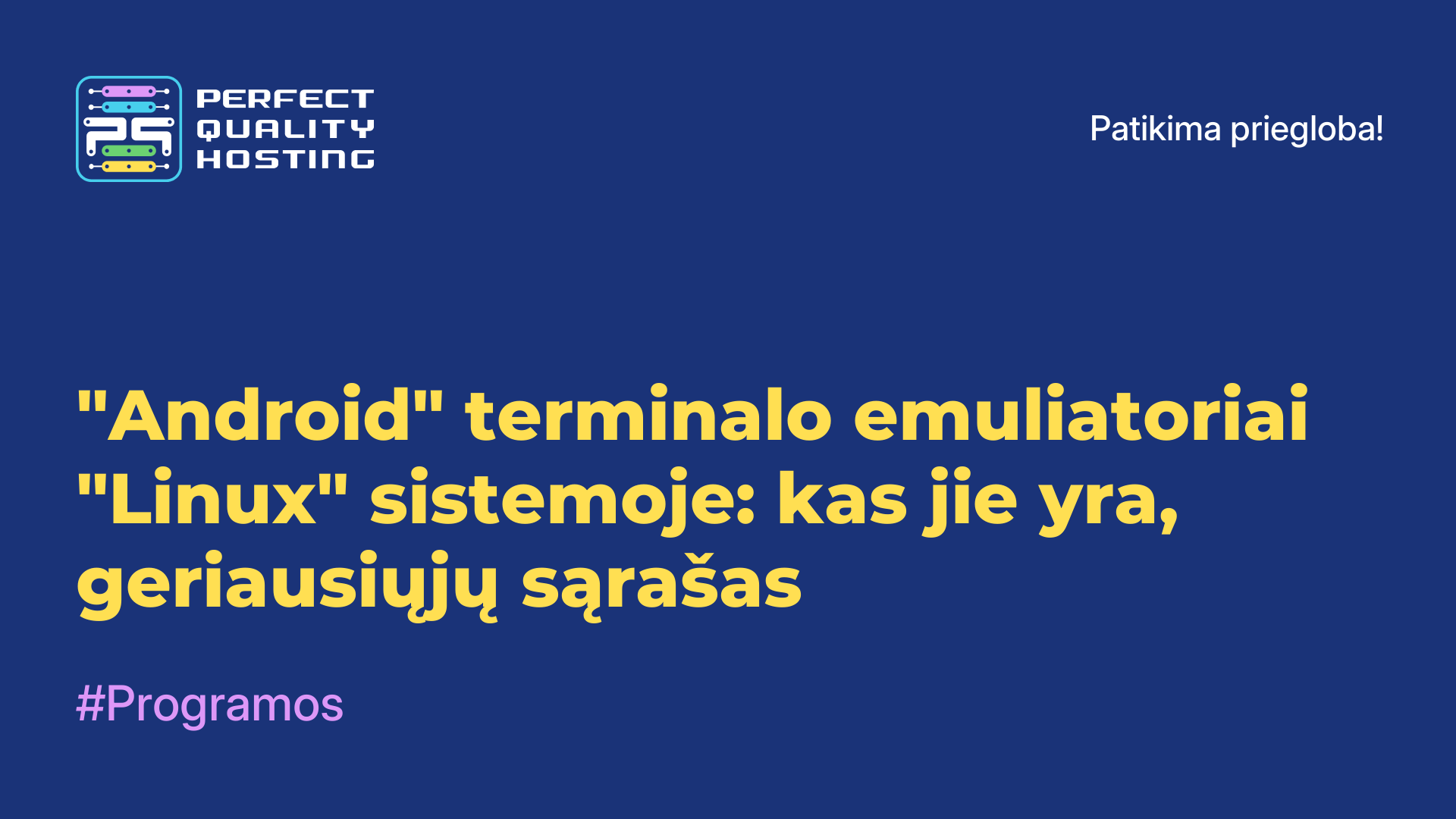 "Android" terminalo emuliatoriai "Linux" sistemoje: kas jie yra, geriausiųjų sąrašas