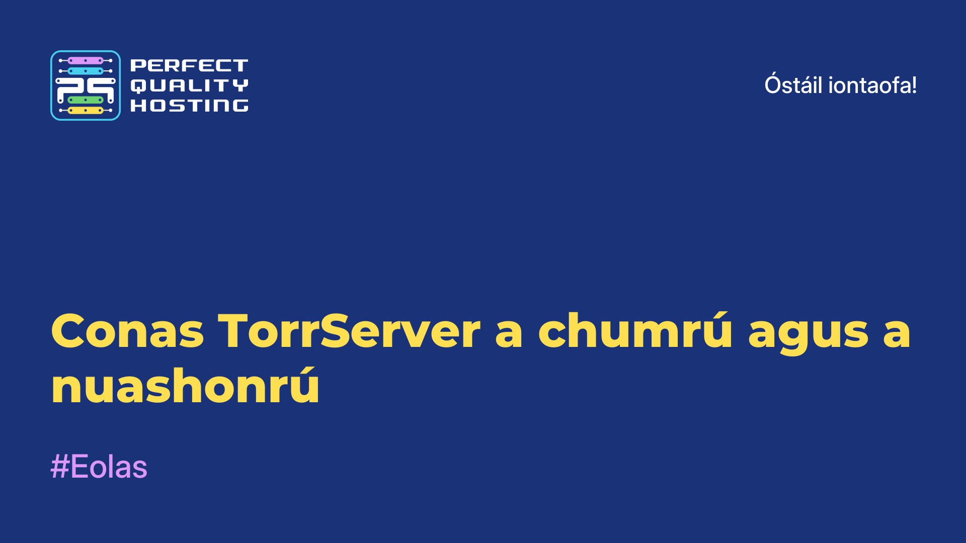 Conas TorrServer a chumrú agus a nuashonrú