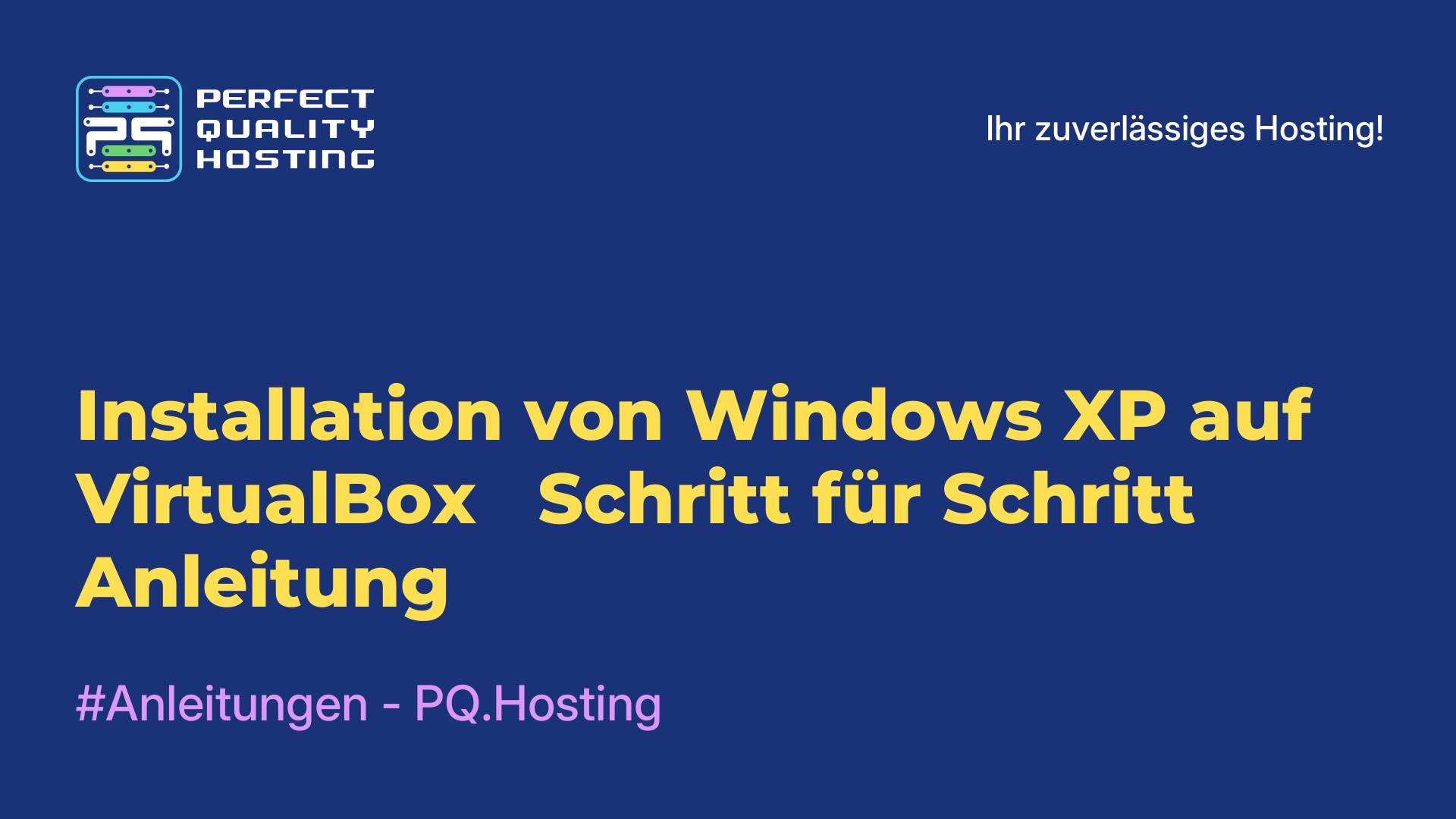 Installation von Windows XP auf VirtualBox - Schritt-für-Schritt-Anleitung