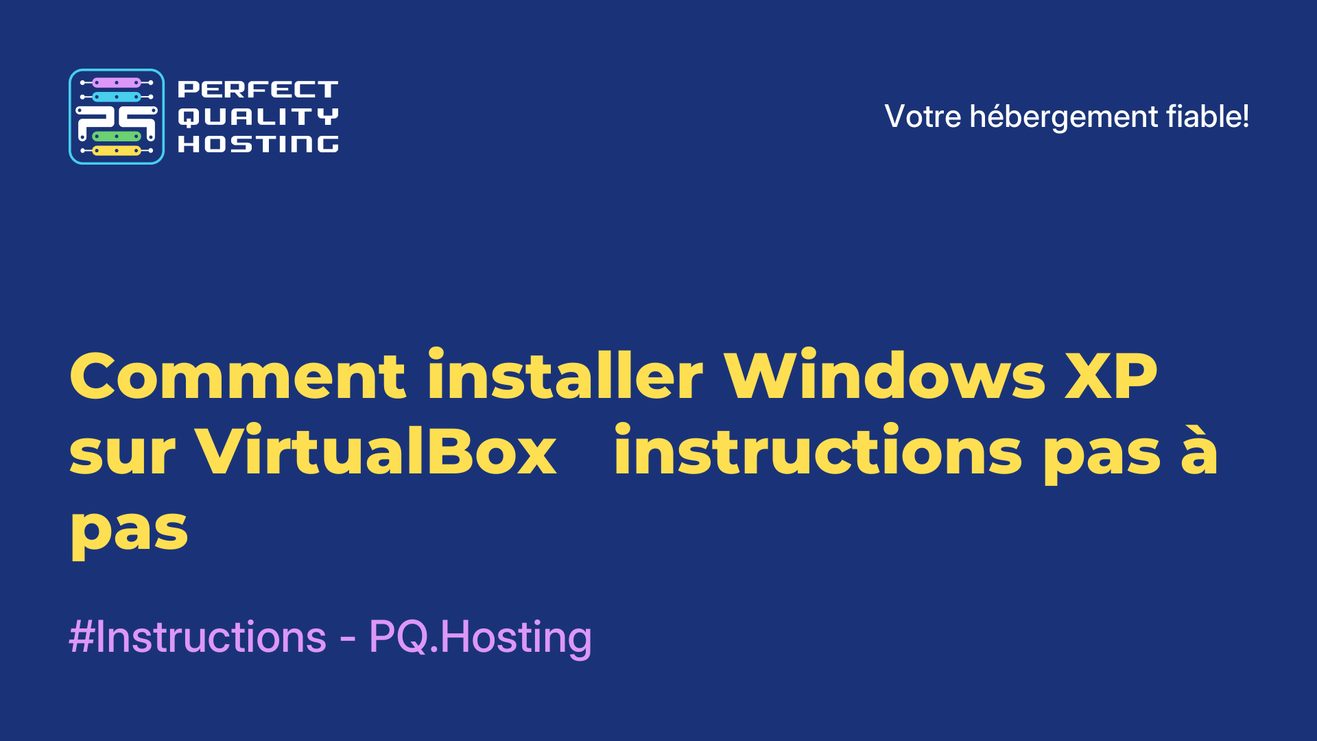 Comment installer Windows XP sur VirtualBox - instructions pas à pas