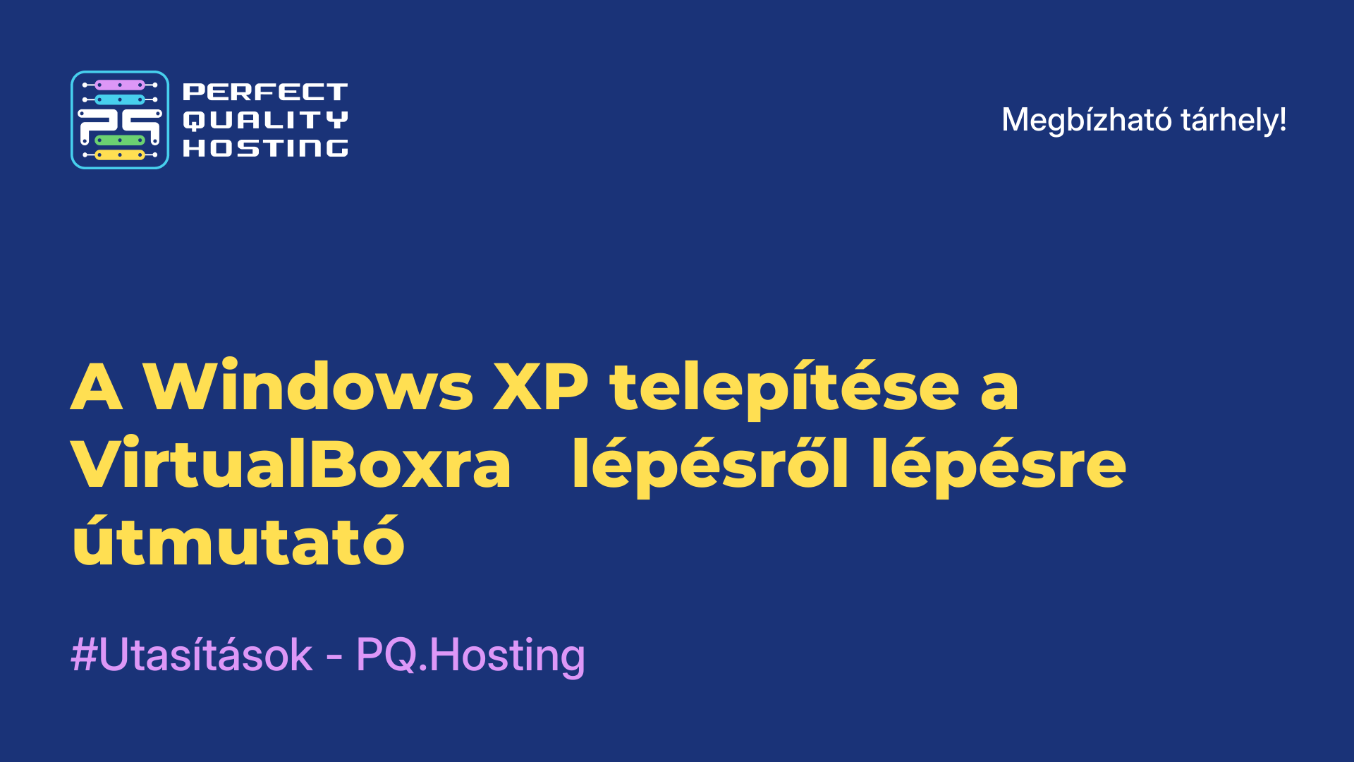 A Windows XP telepítése a VirtualBoxra - lépésről lépésre útmutató