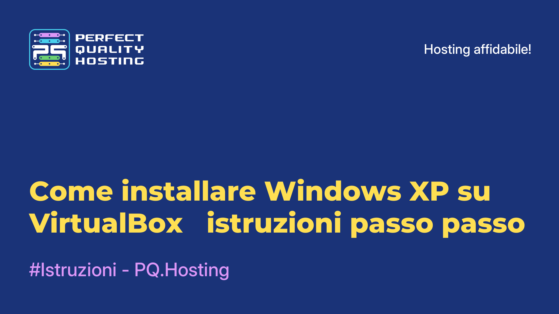 Come installare Windows XP su VirtualBox - istruzioni passo passo