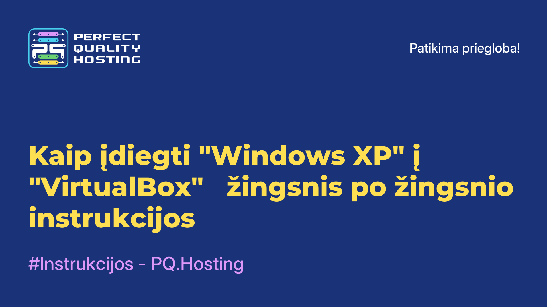 Kaip įdiegti "Windows XP" į "VirtualBox" - žingsnis po žingsnio instrukcijos