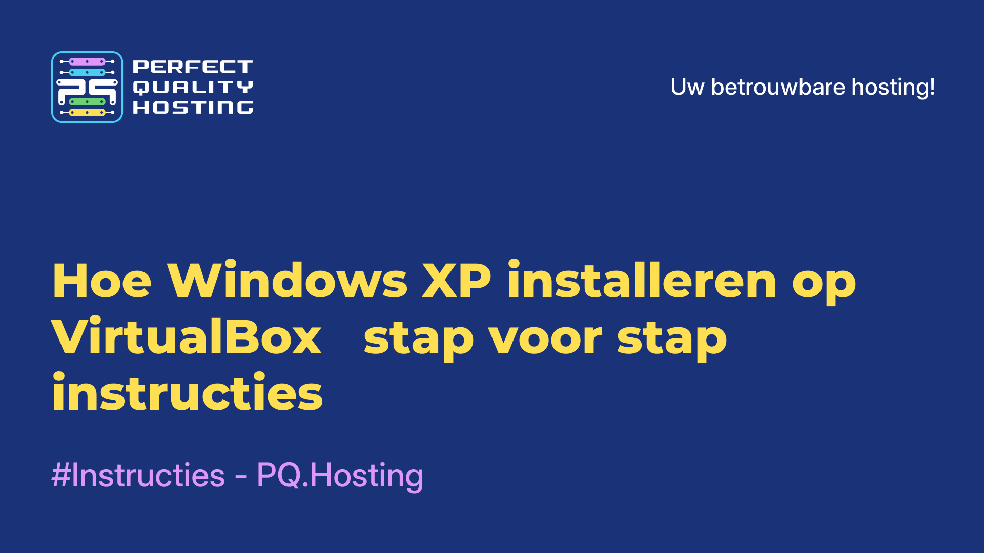 Hoe Windows XP installeren op VirtualBox - stap voor stap instructies