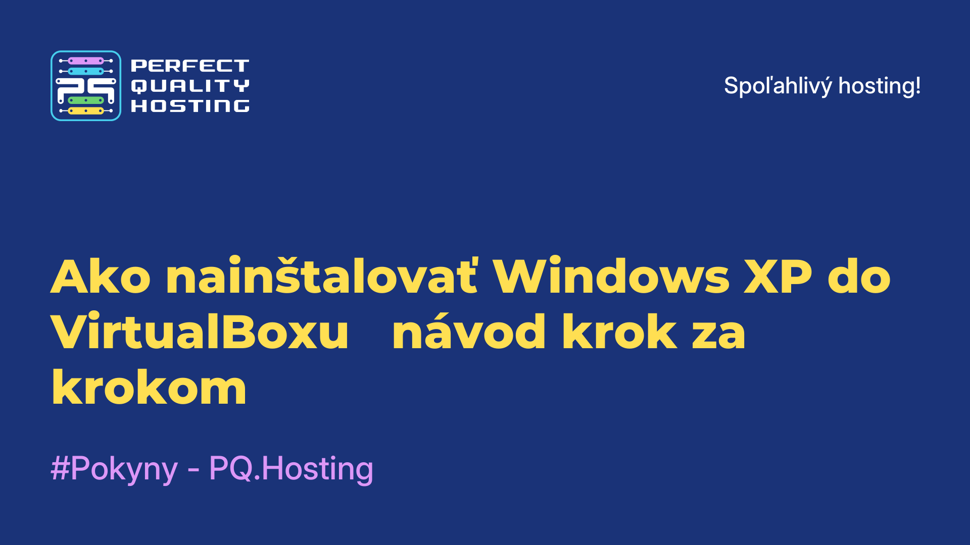 Ako nainštalovať Windows XP do VirtualBoxu - návod krok za krokom