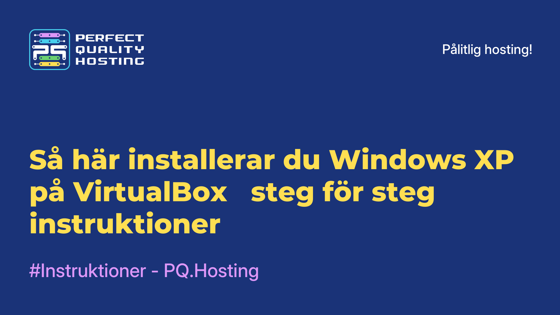 Så här installerar du Windows XP på VirtualBox - steg för steg-instruktioner