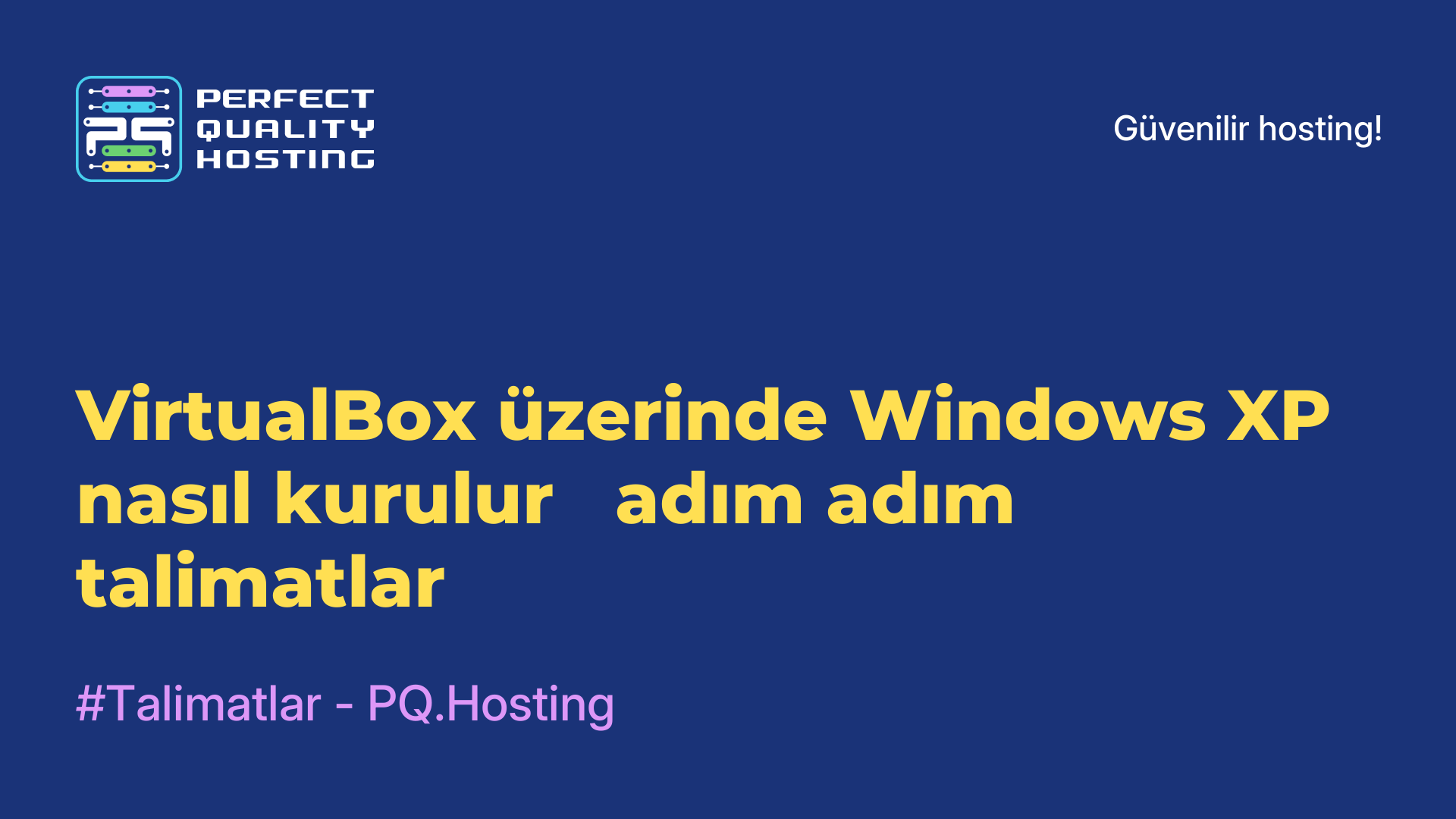 VirtualBox üzerinde Windows XP nasıl kurulur - adım adım talimatlar