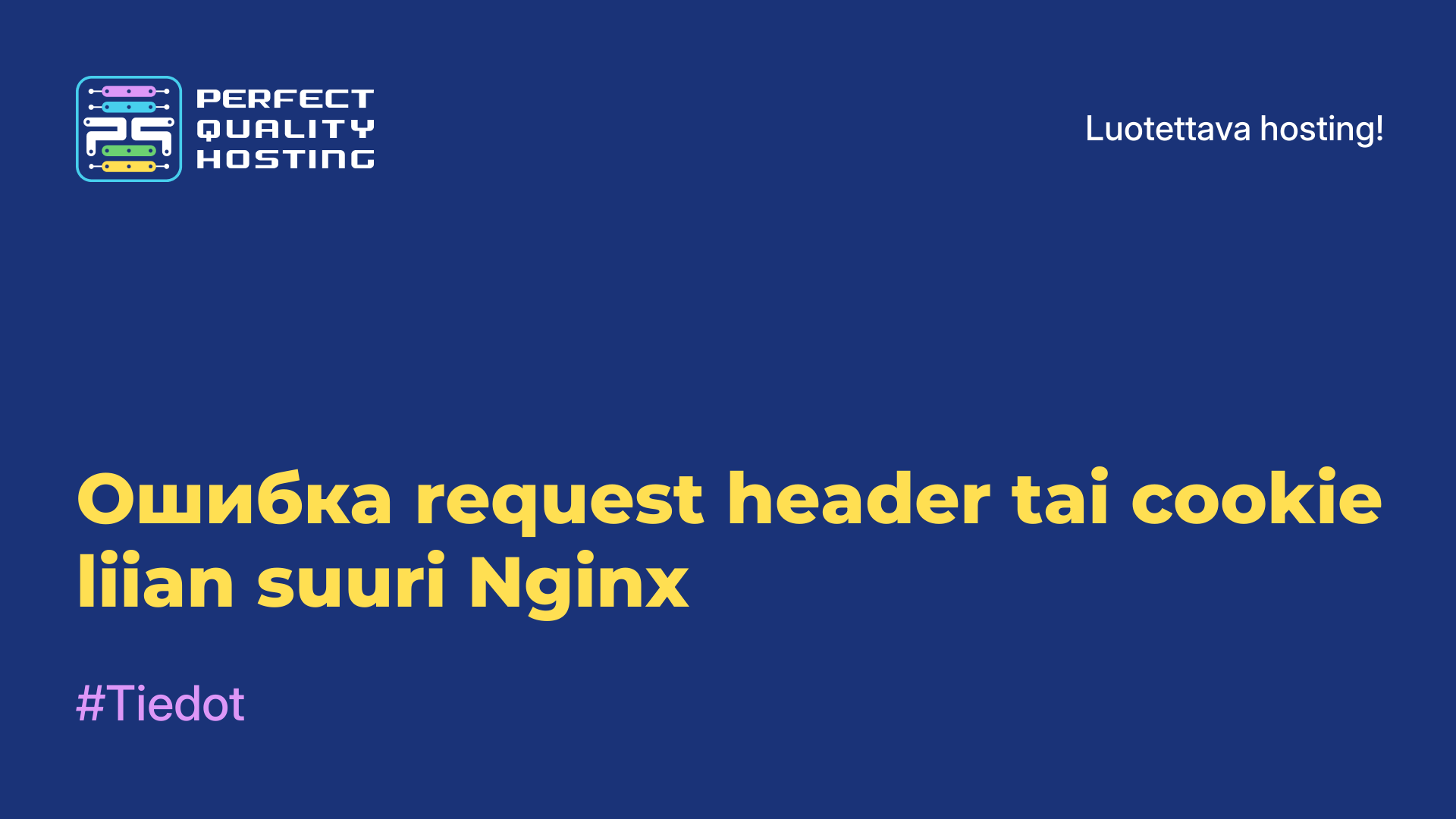 Ошибка request header tai cookie liian suuri Nginx