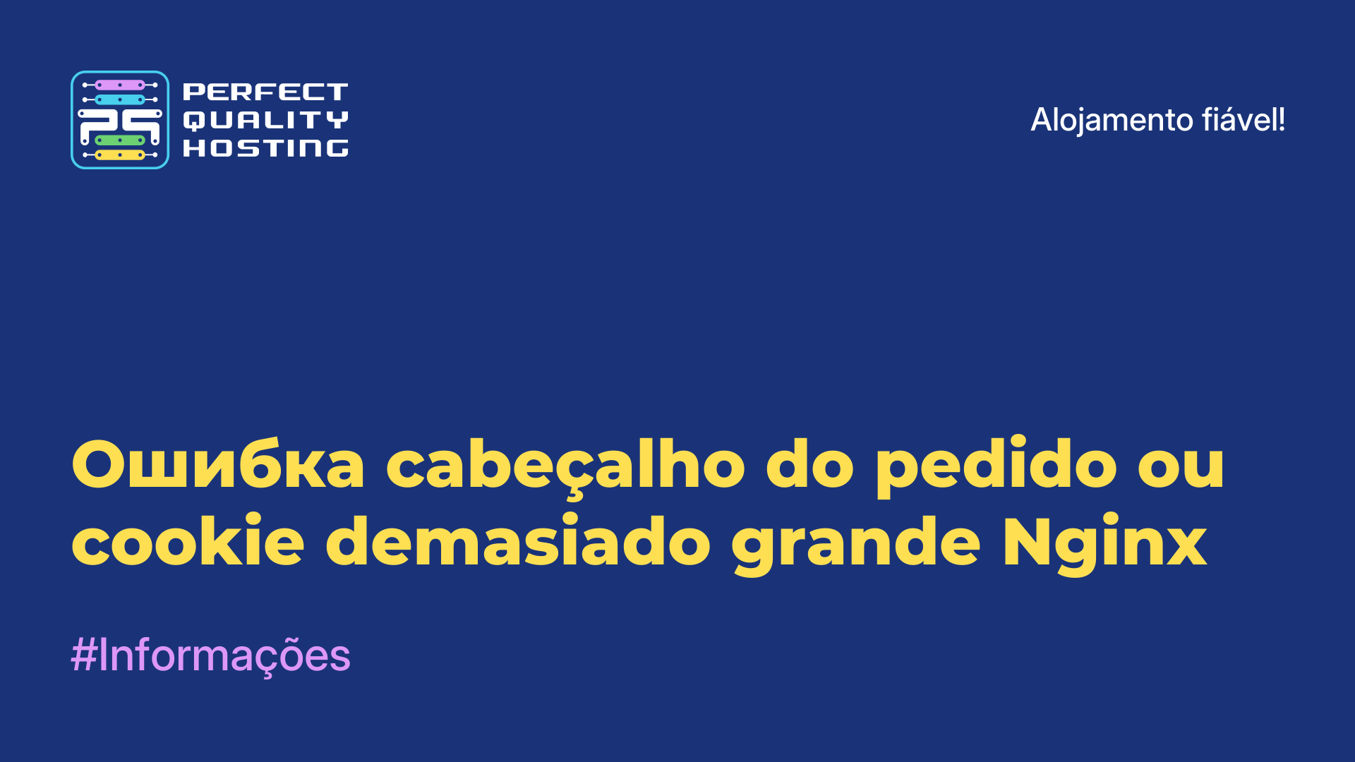 Ошибка cabeçalho do pedido ou cookie demasiado grande Nginx