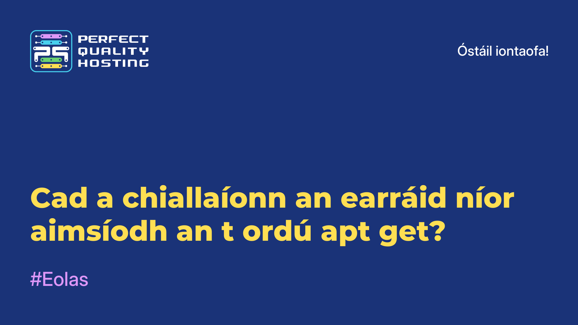 Cad a chiallaíonn an earráid níor aimsíodh an t-ordú apt-get?