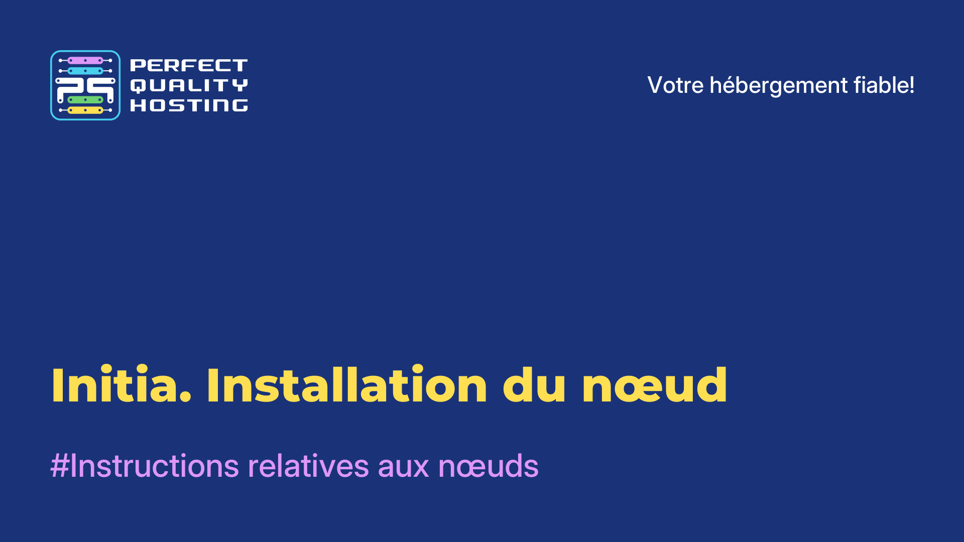 Initia. Installation du nœud