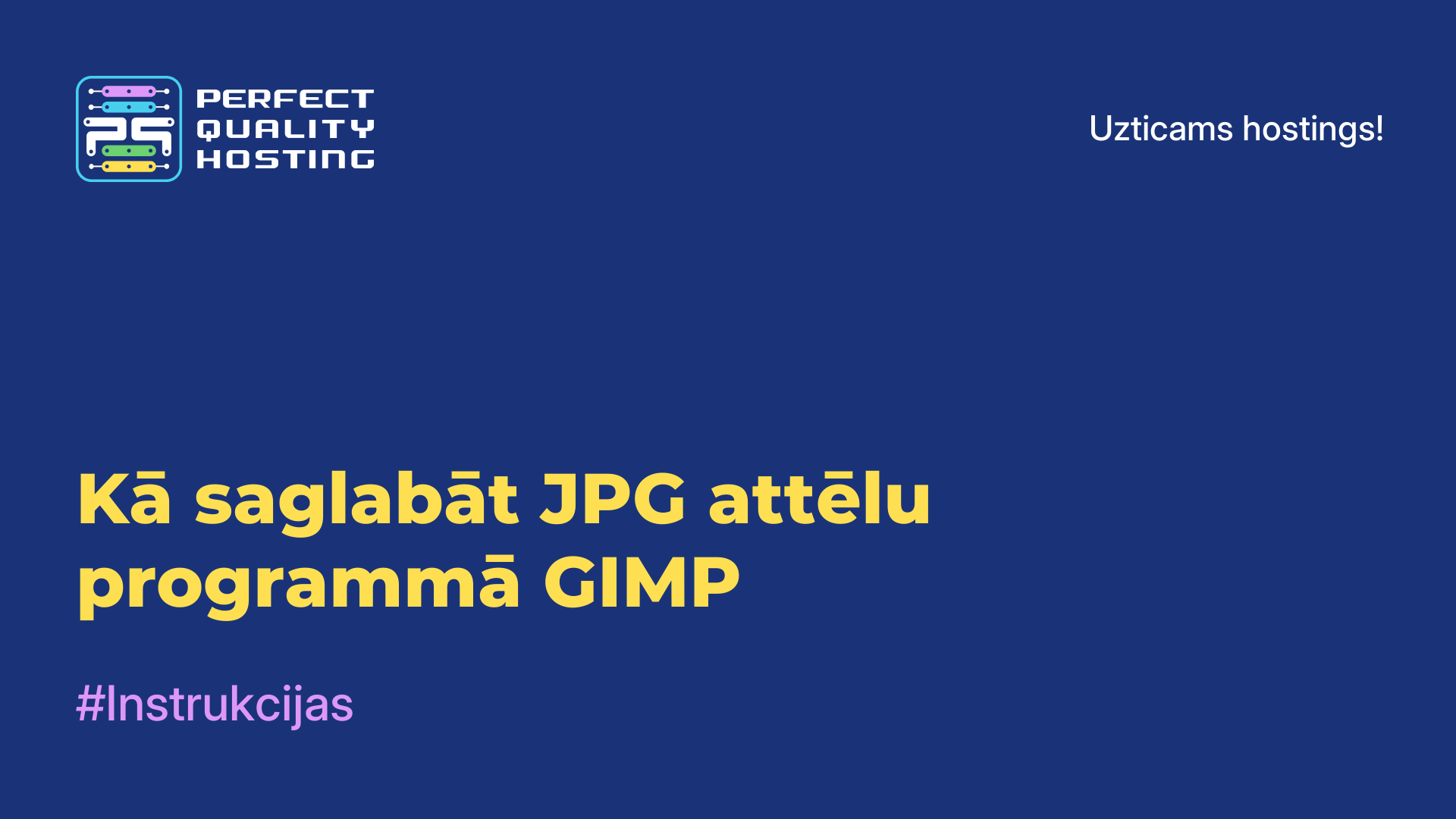 Kā saglabāt JPG attēlu programmā GIMP