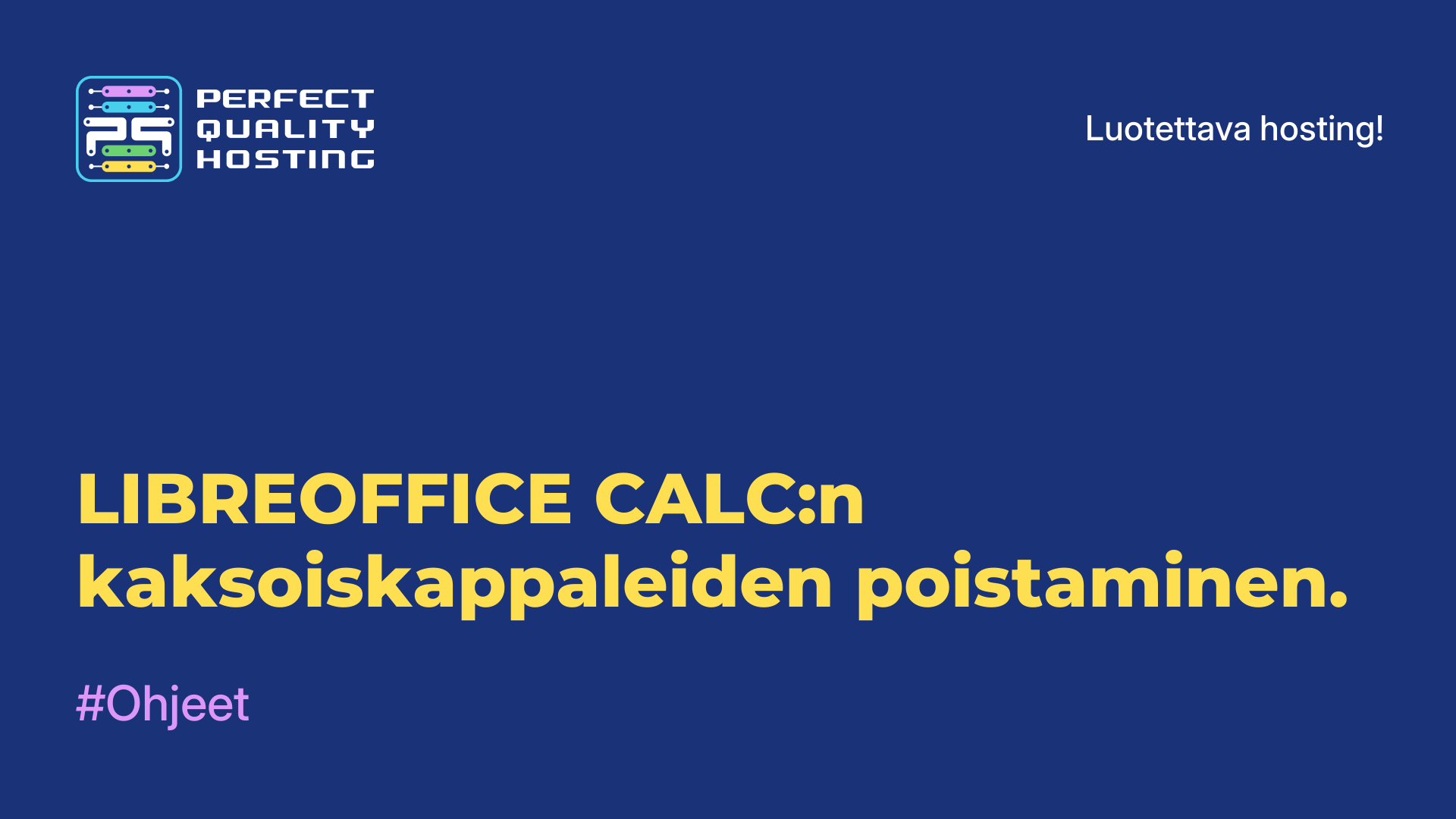 LIBREOFFICE CALC:n kaksoiskappaleiden poistaminen.