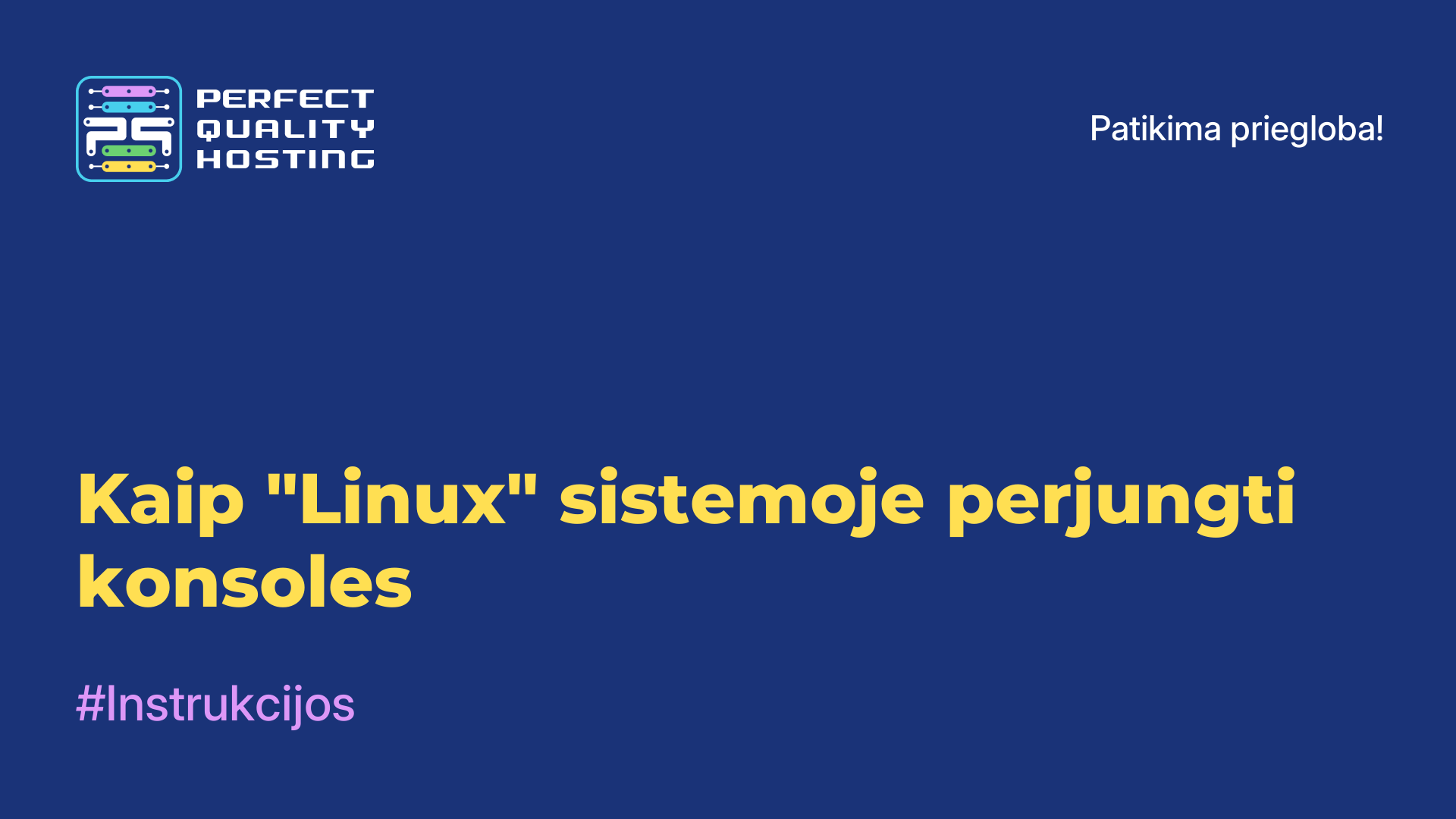 Kaip "Linux" sistemoje perjungti konsoles