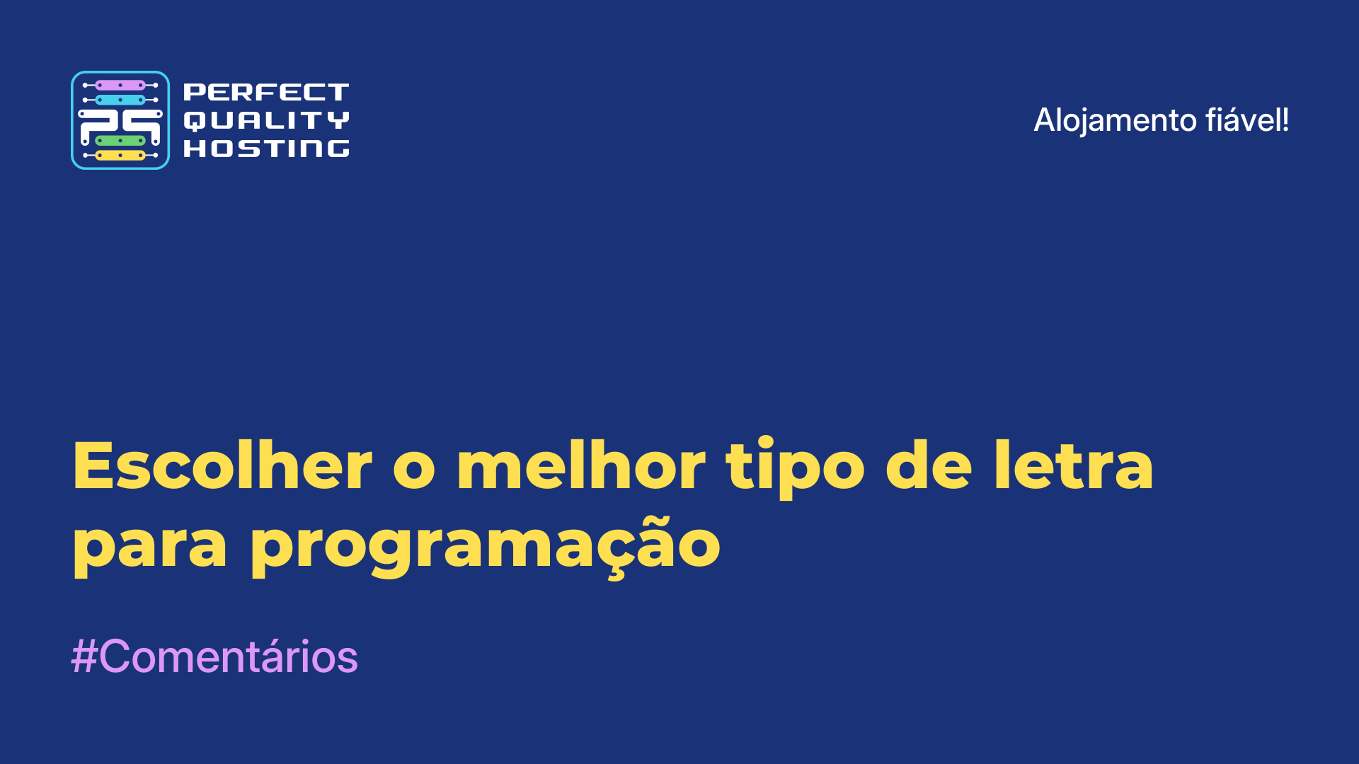 Escolher o melhor tipo de letra para programação