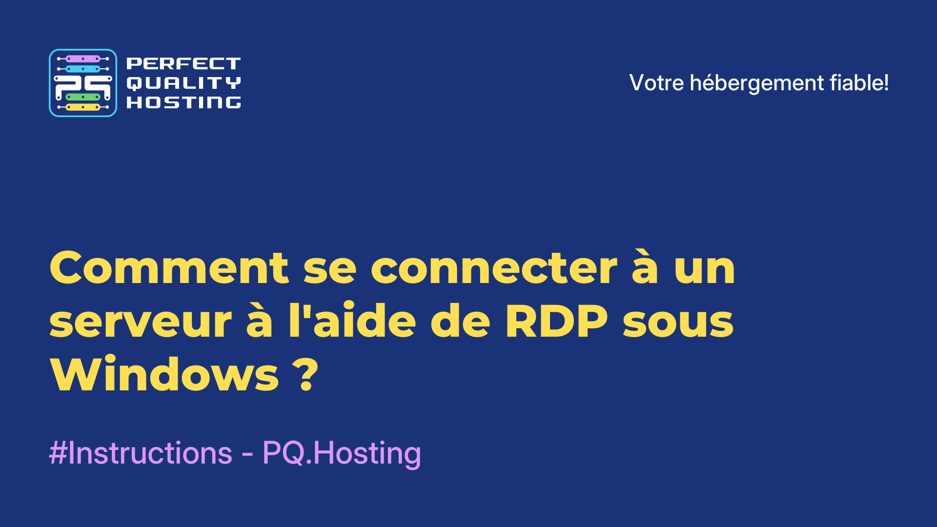 Comment se connecter à un serveur à l'aide de RDP sous Windows ?