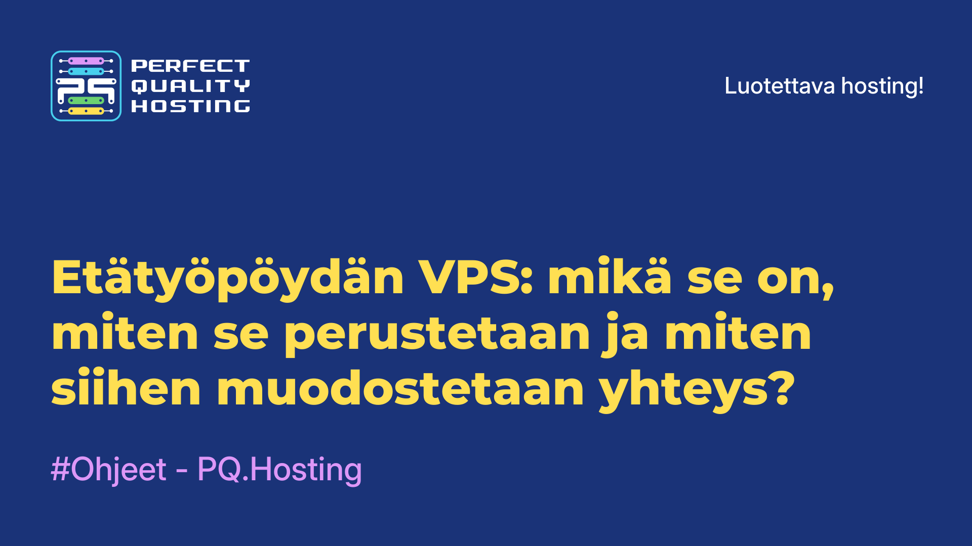 Etätyöpöydän VPS: mikä se on, miten se perustetaan ja miten siihen muodostetaan yhteys?