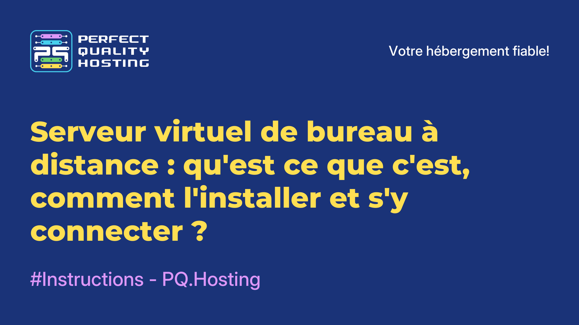 Serveur virtuel de bureau à distance : qu'est-ce que c'est, comment l'installer et s'y connecter ?