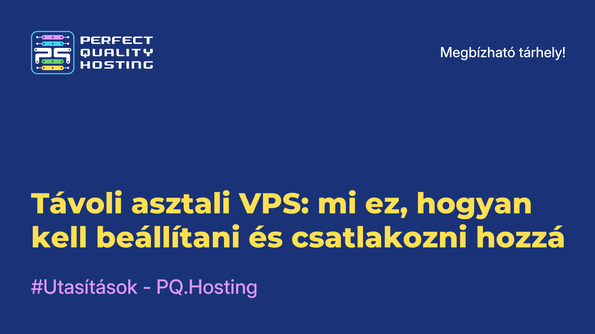 Távoli asztali VPS: mi ez, hogyan kell beállítani és csatlakozni hozzá