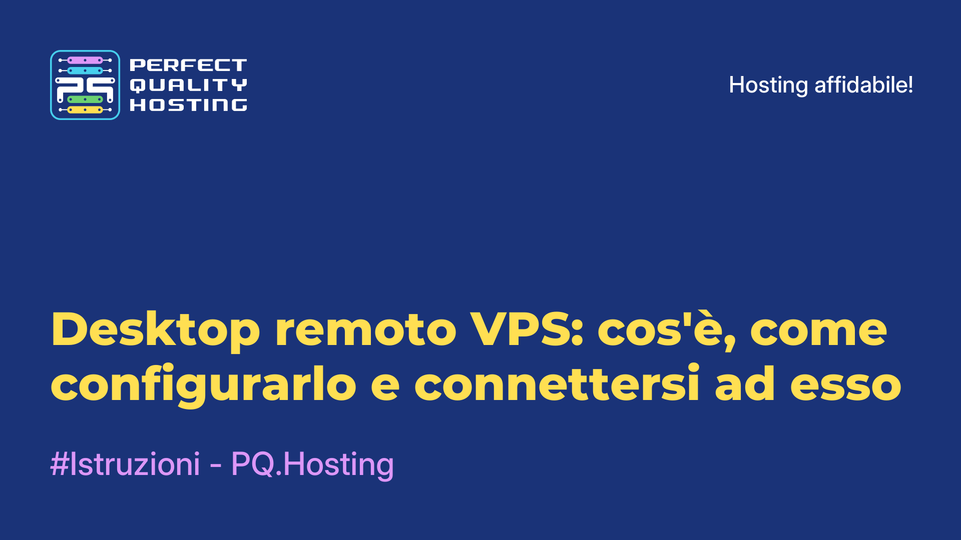 Desktop remoto VPS: cos'è, come configurarlo e connettersi ad esso