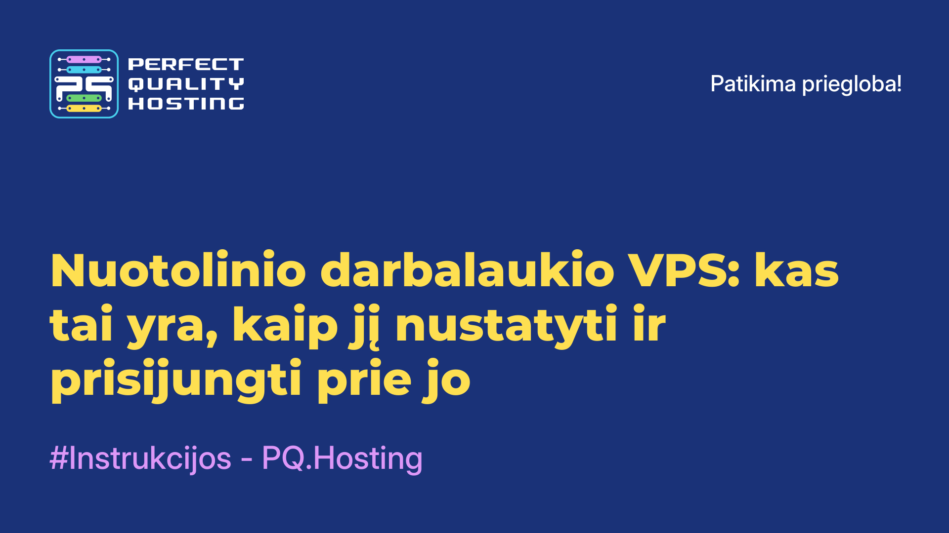 Nuotolinio darbalaukio VPS: kas tai yra, kaip jį nustatyti ir prisijungti prie jo