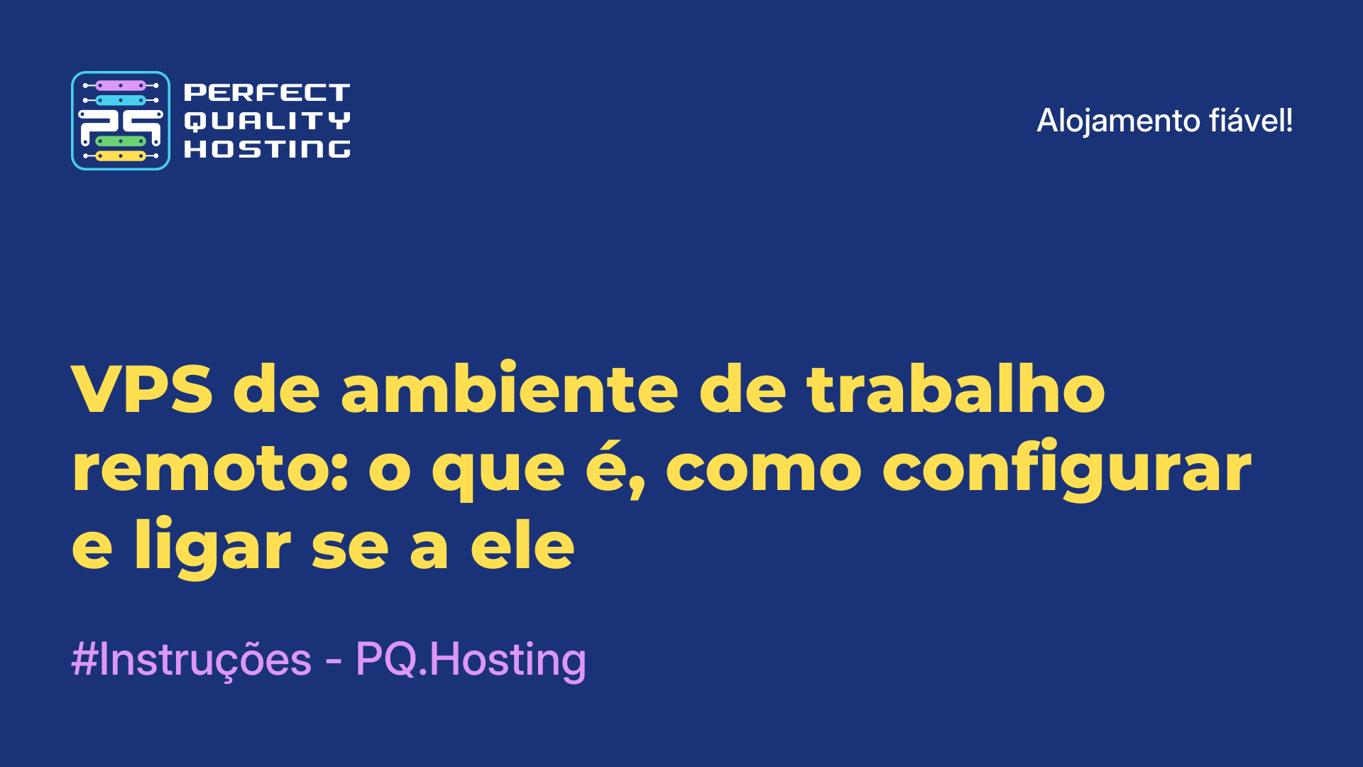 VPS de ambiente de trabalho remoto: o que é, como configurar e ligar-se a ele