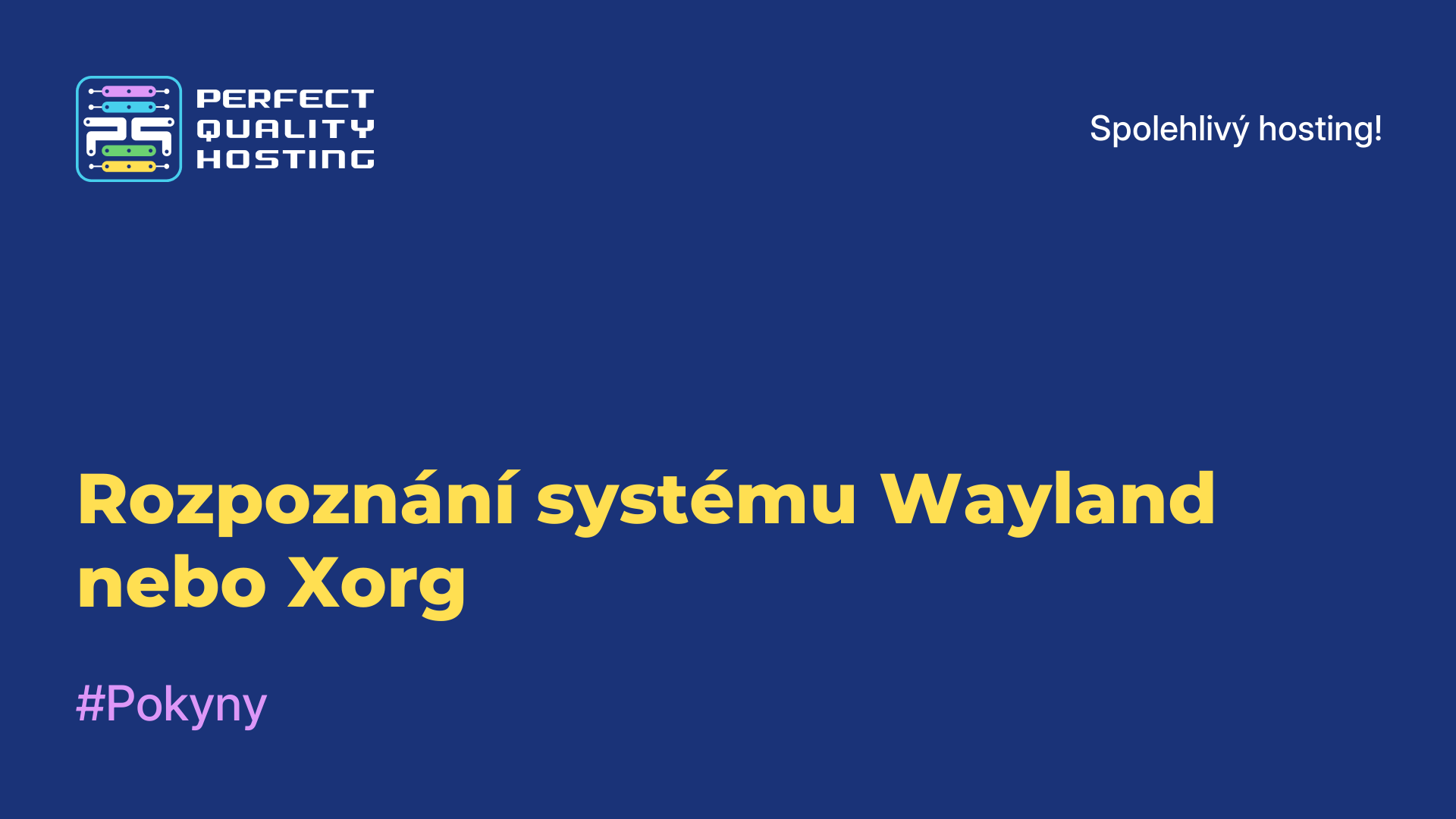 Rozpoznání systému Wayland nebo Xorg