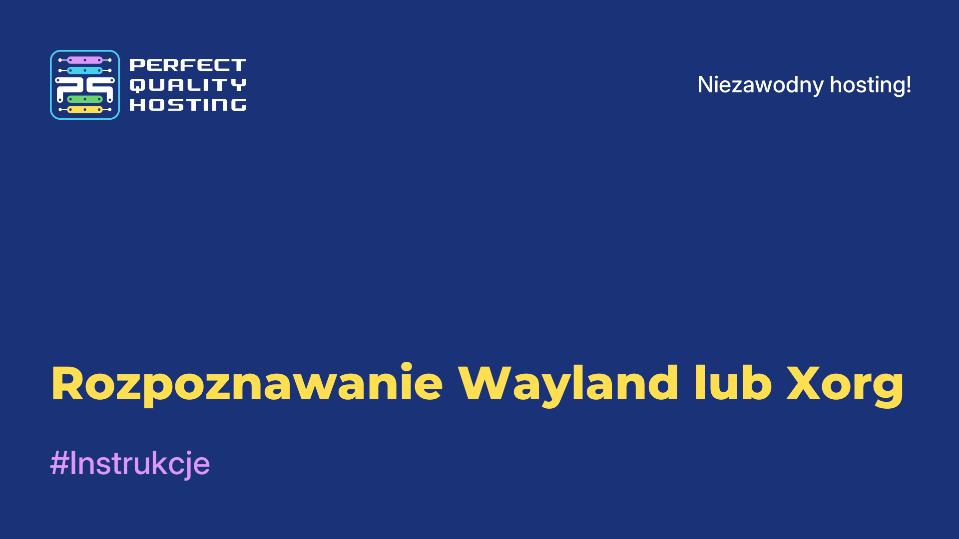 Rozpoznawanie Wayland lub Xorg