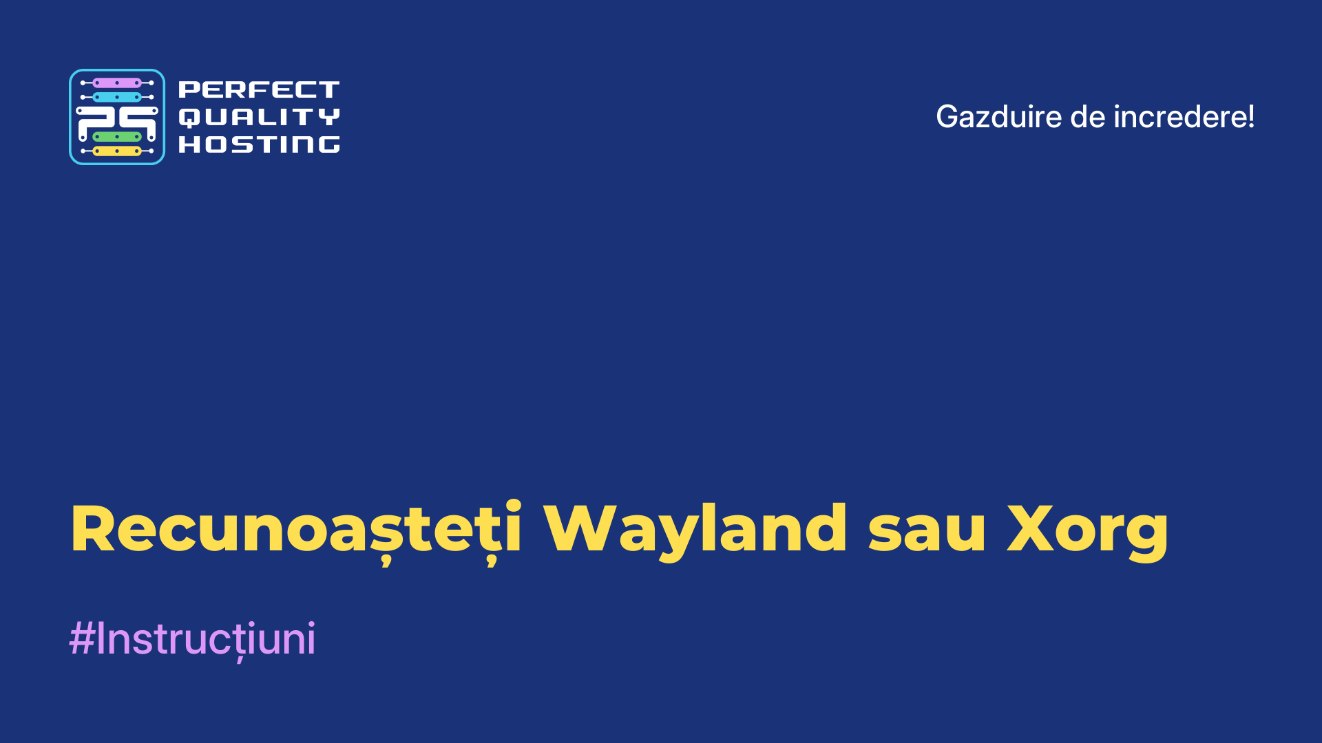 Recunoașteți Wayland sau Xorg