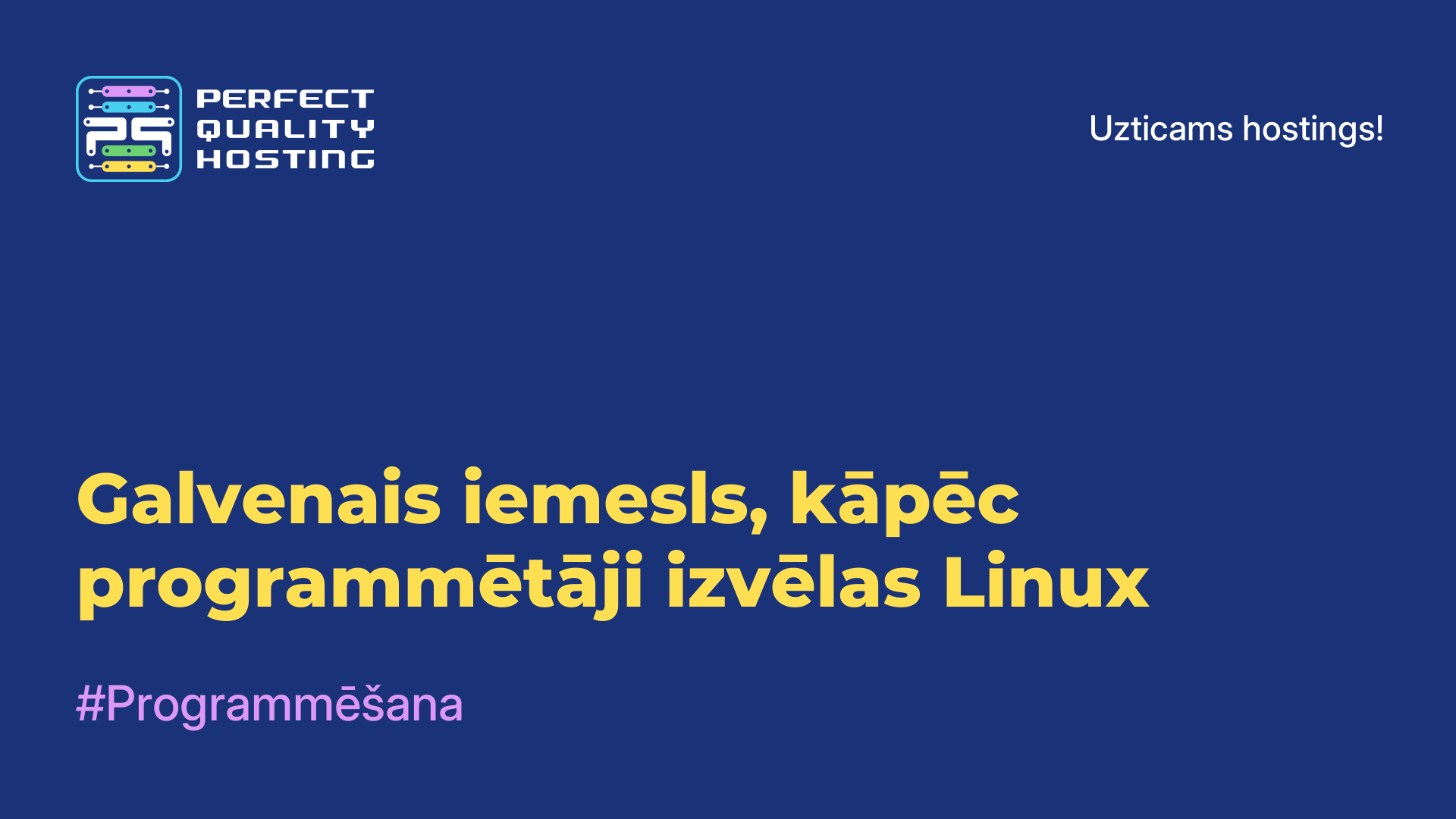 Galvenais iemesls, kāpēc programmētāji izvēlas Linux