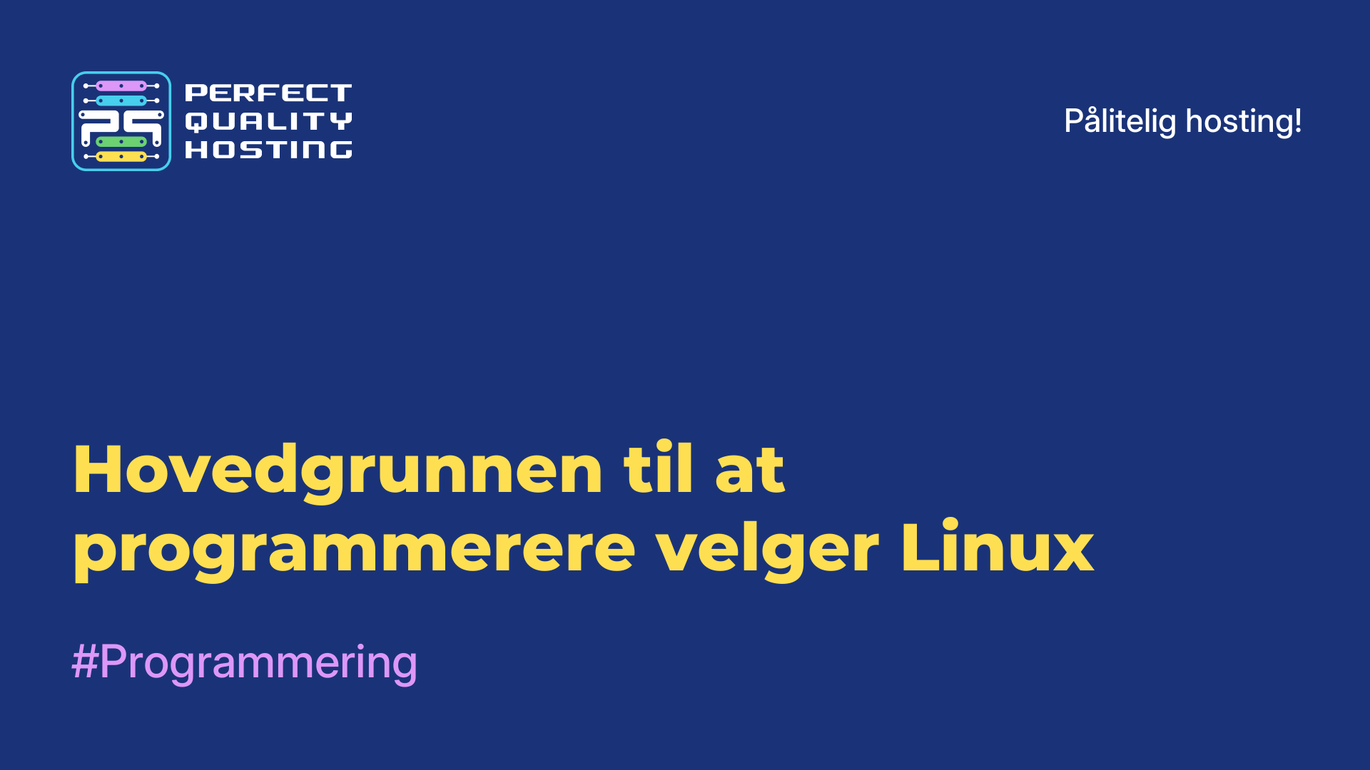 Hovedgrunnen til at programmerere velger Linux