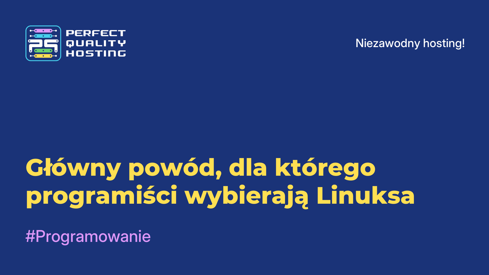 Główny powód, dla którego programiści wybierają Linuksa