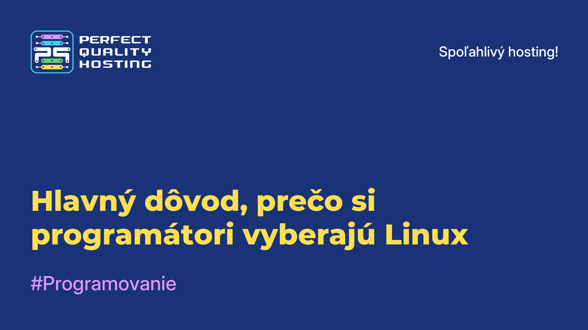 Hlavný dôvod, prečo si programátori vyberajú Linux