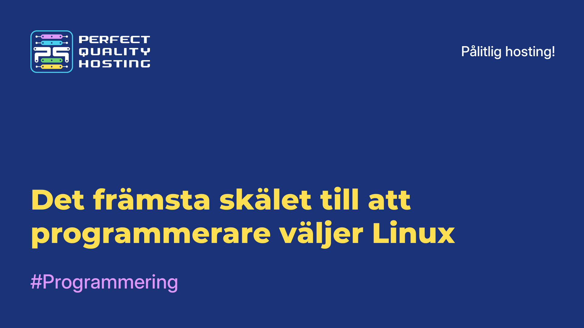 Det främsta skälet till att programmerare väljer Linux