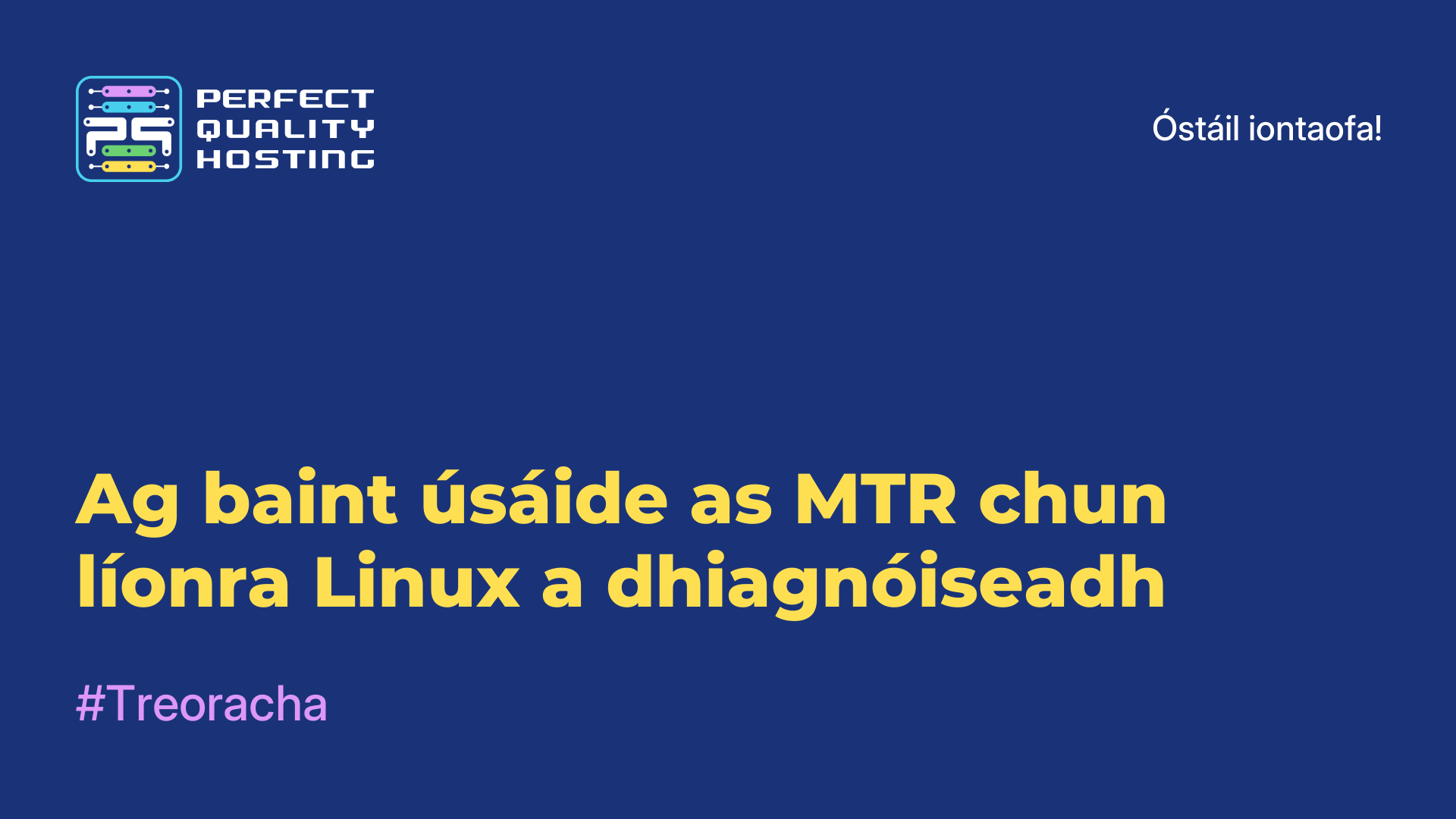 Ag baint úsáide as MTR chun líonra Linux a dhiagnóiseadh