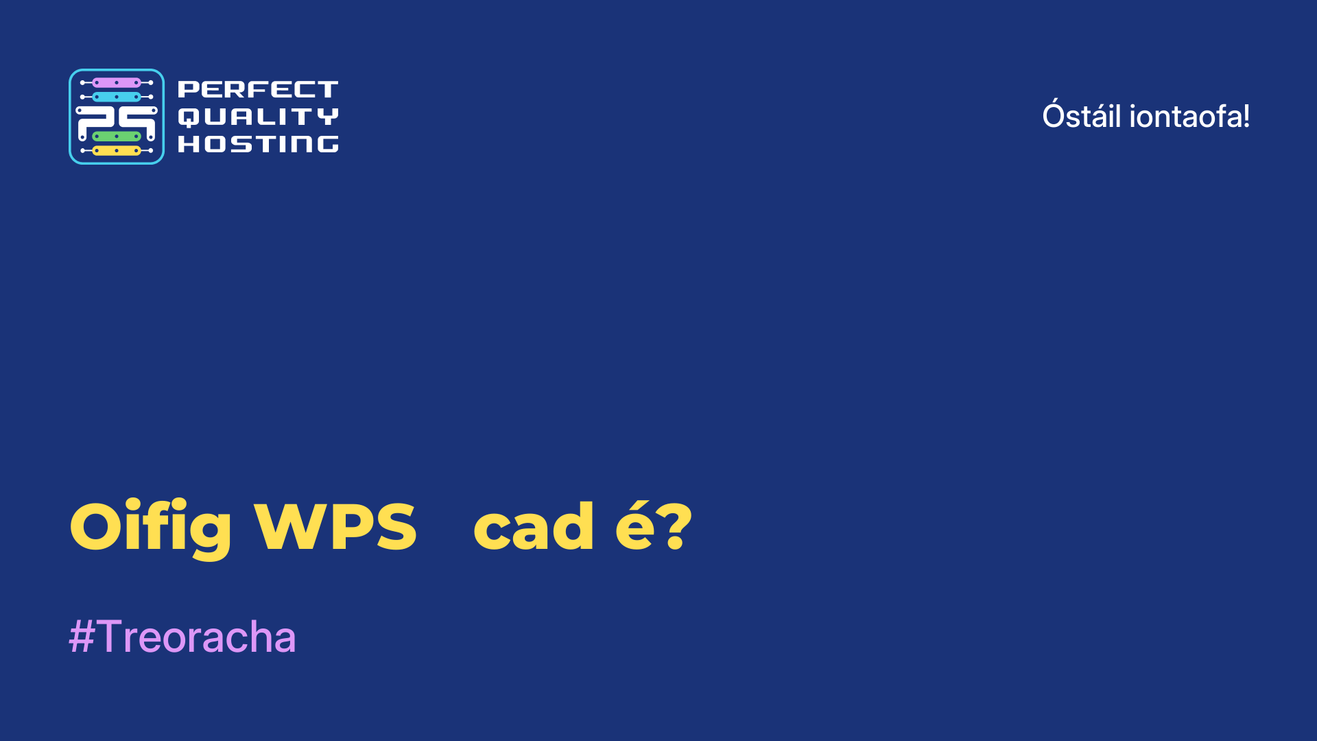 Oifig WPS - cad é?