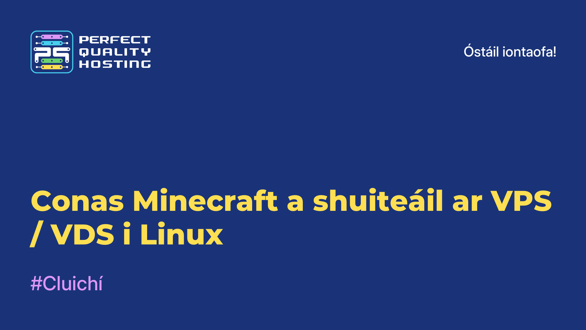 Conas Minecraft a shuiteáil ar VPS / VDS i Linux