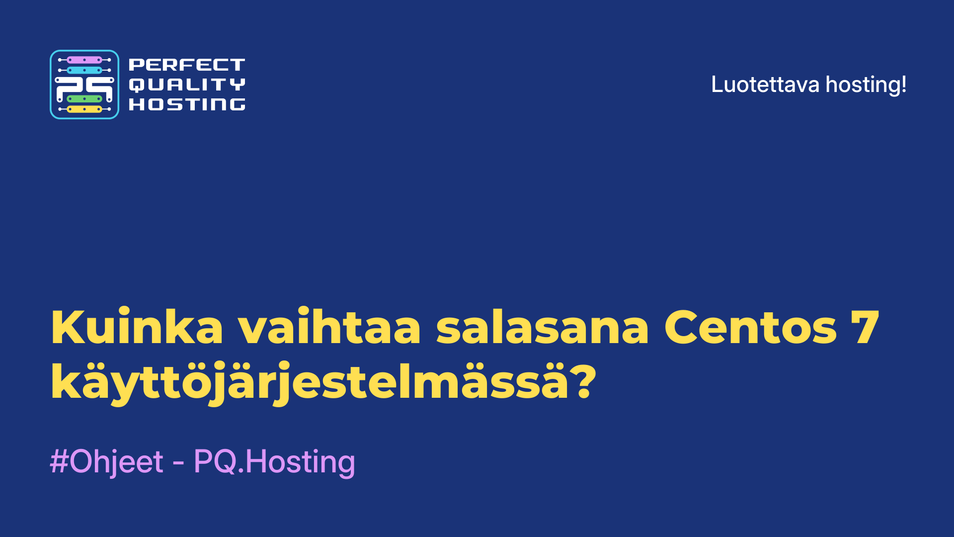 Kuinka vaihtaa salasana Centos 7 -käyttöjärjestelmässä?