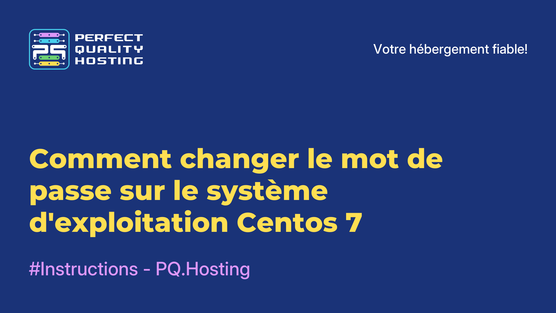 Comment changer le mot de passe sur le système d'exploitation Centos 7