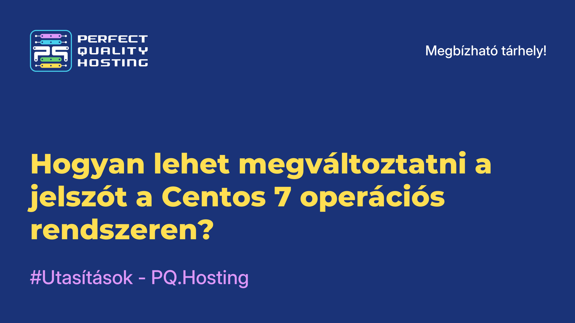 Hogyan lehet megváltoztatni a jelszót a Centos 7 operációs rendszeren?