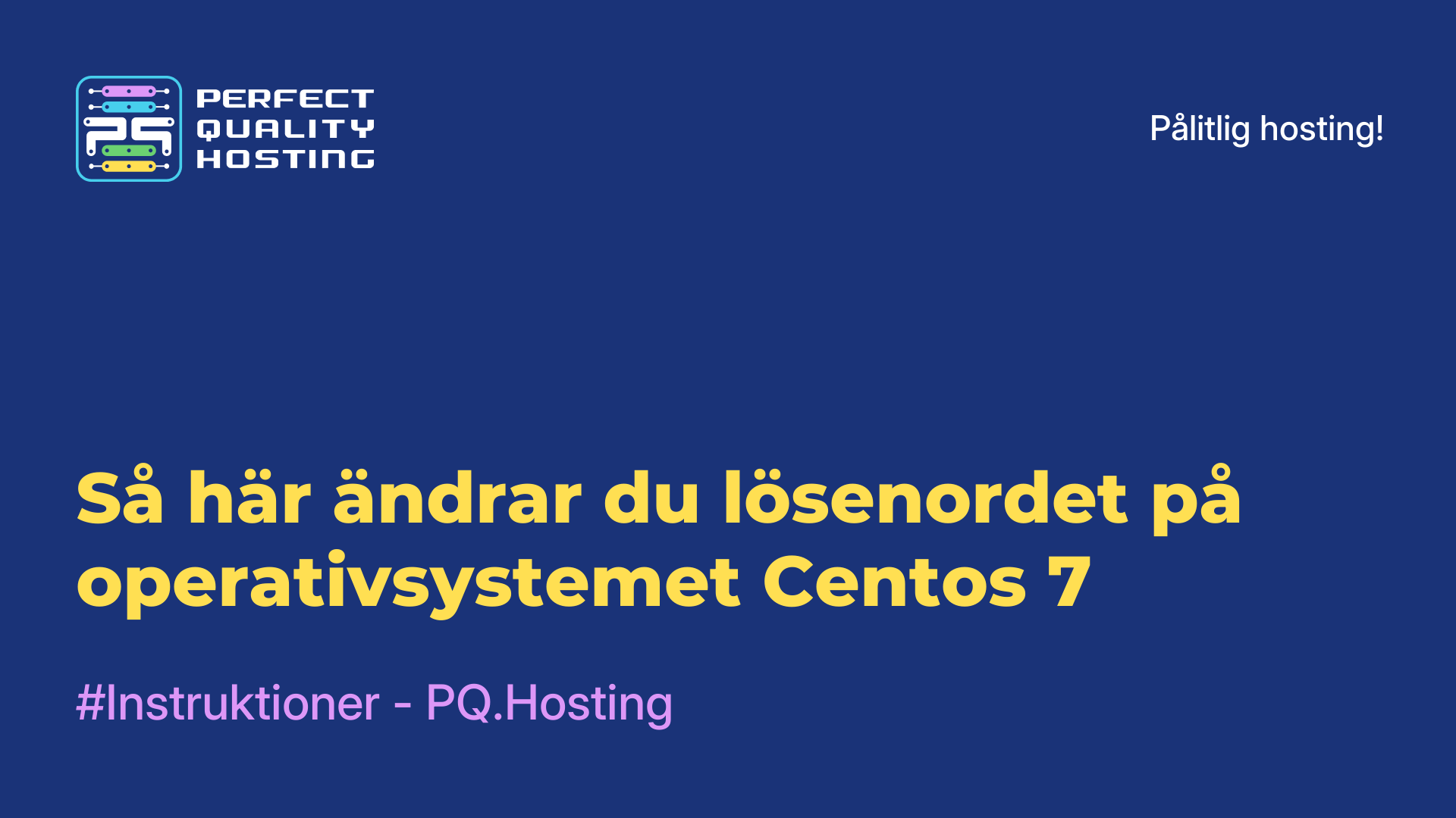 Så här ändrar du lösenordet på operativsystemet Centos 7