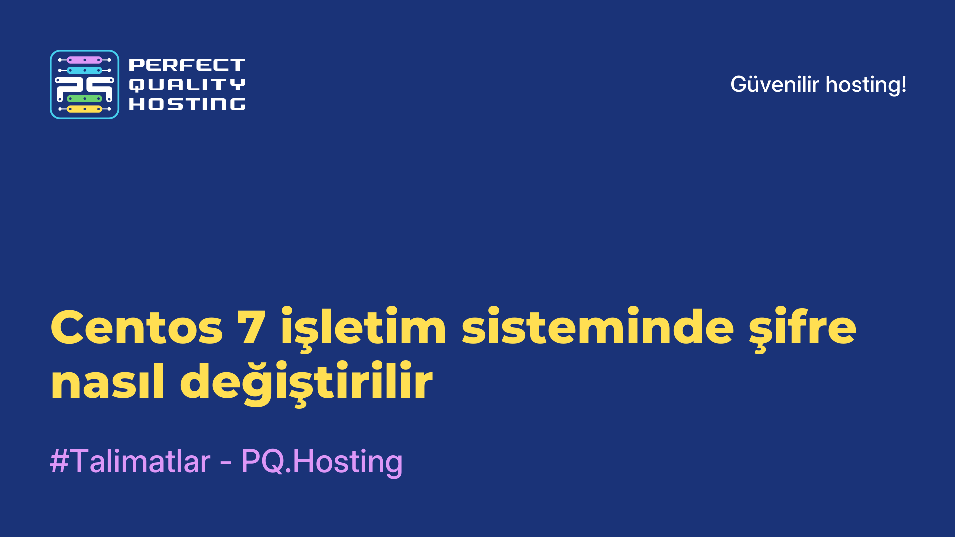 Centos 7 işletim sisteminde şifre nasıl değiştirilir