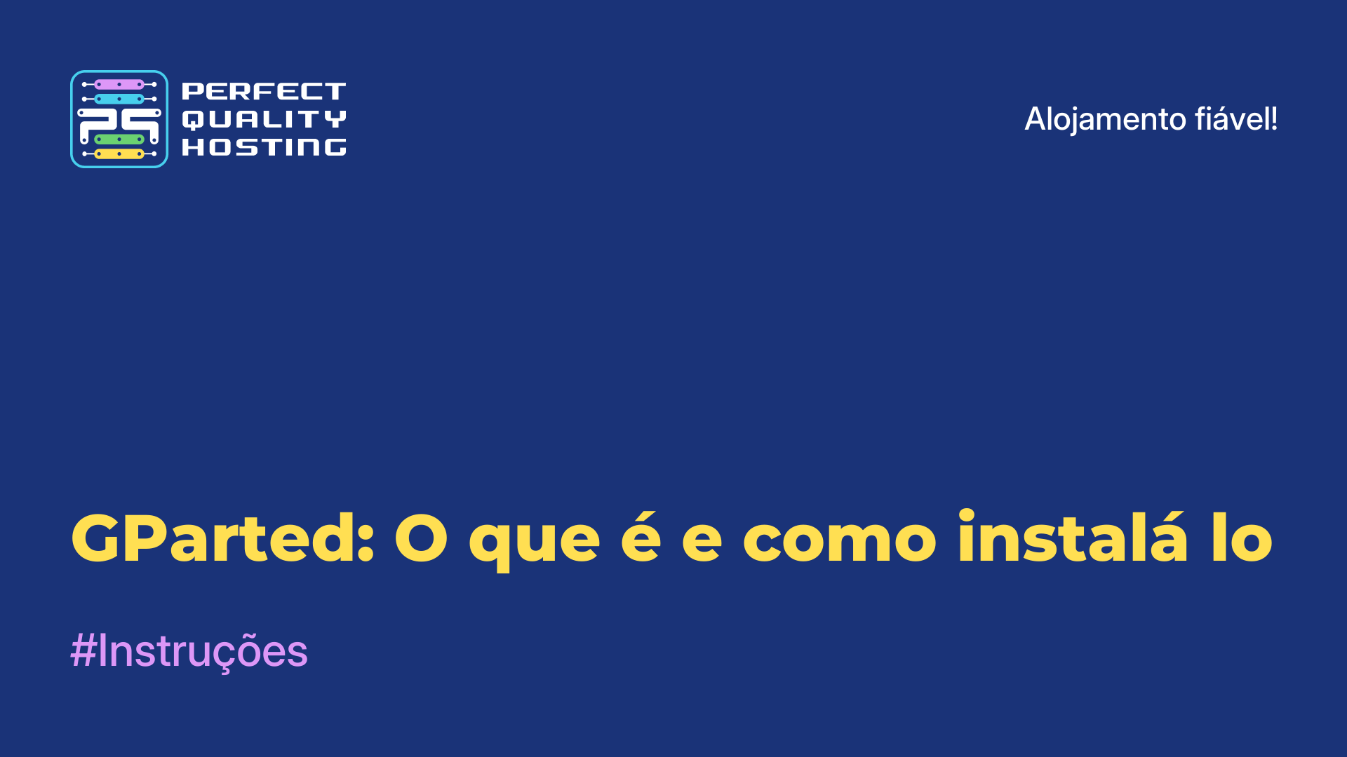 GParted: O que é e como instalá-lo